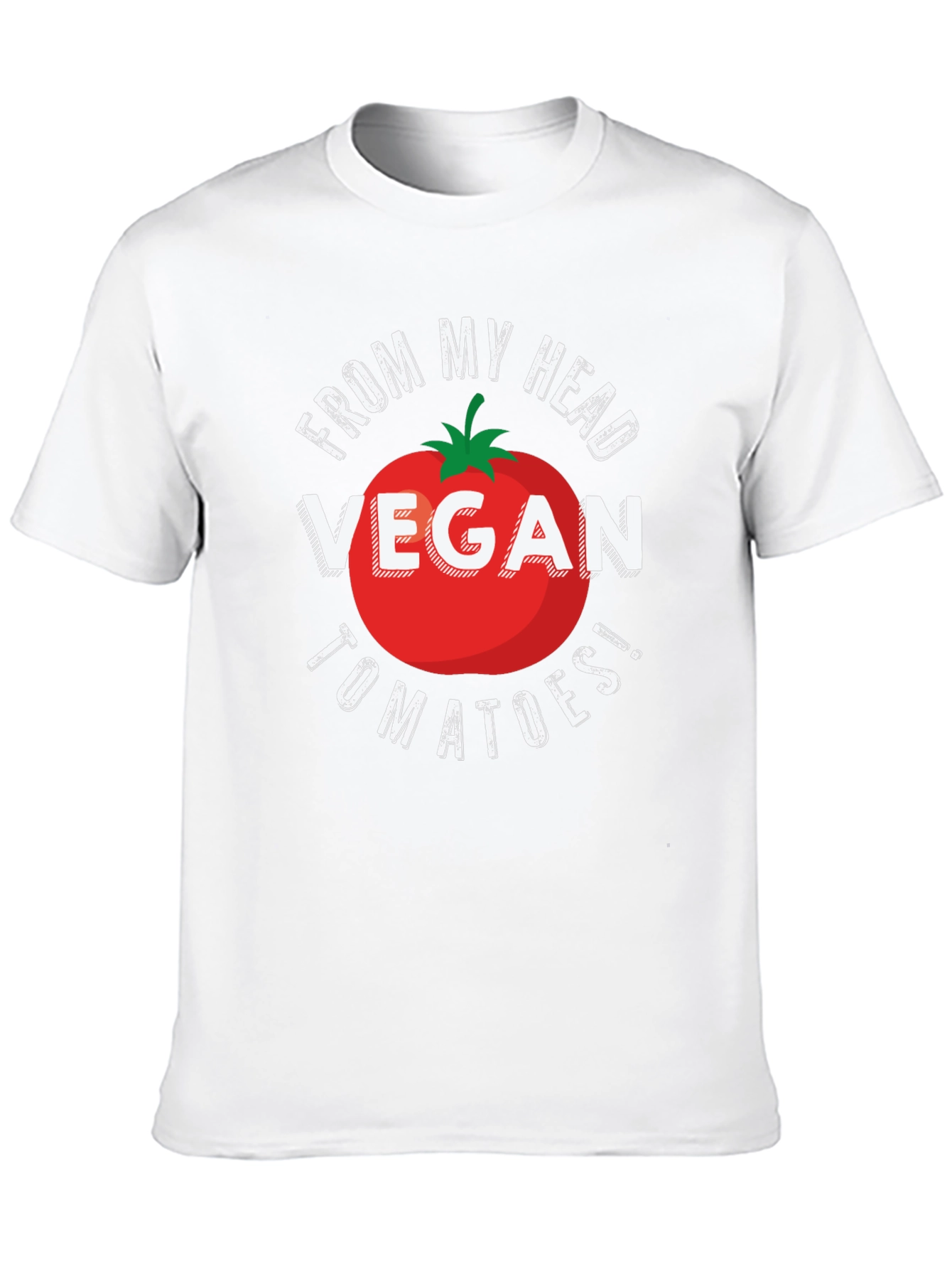 Vegan Tomatoes T-Shirt - From My Head Tomatoes!