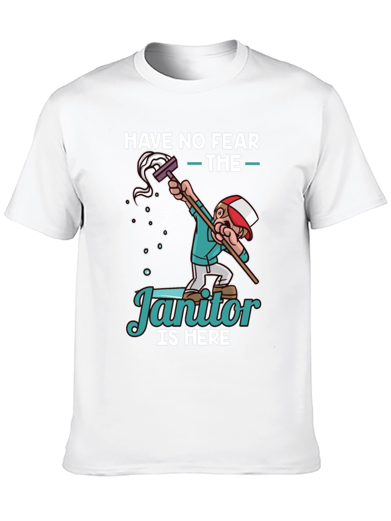 Funny Janitor T-Shirt - Have No Fear!