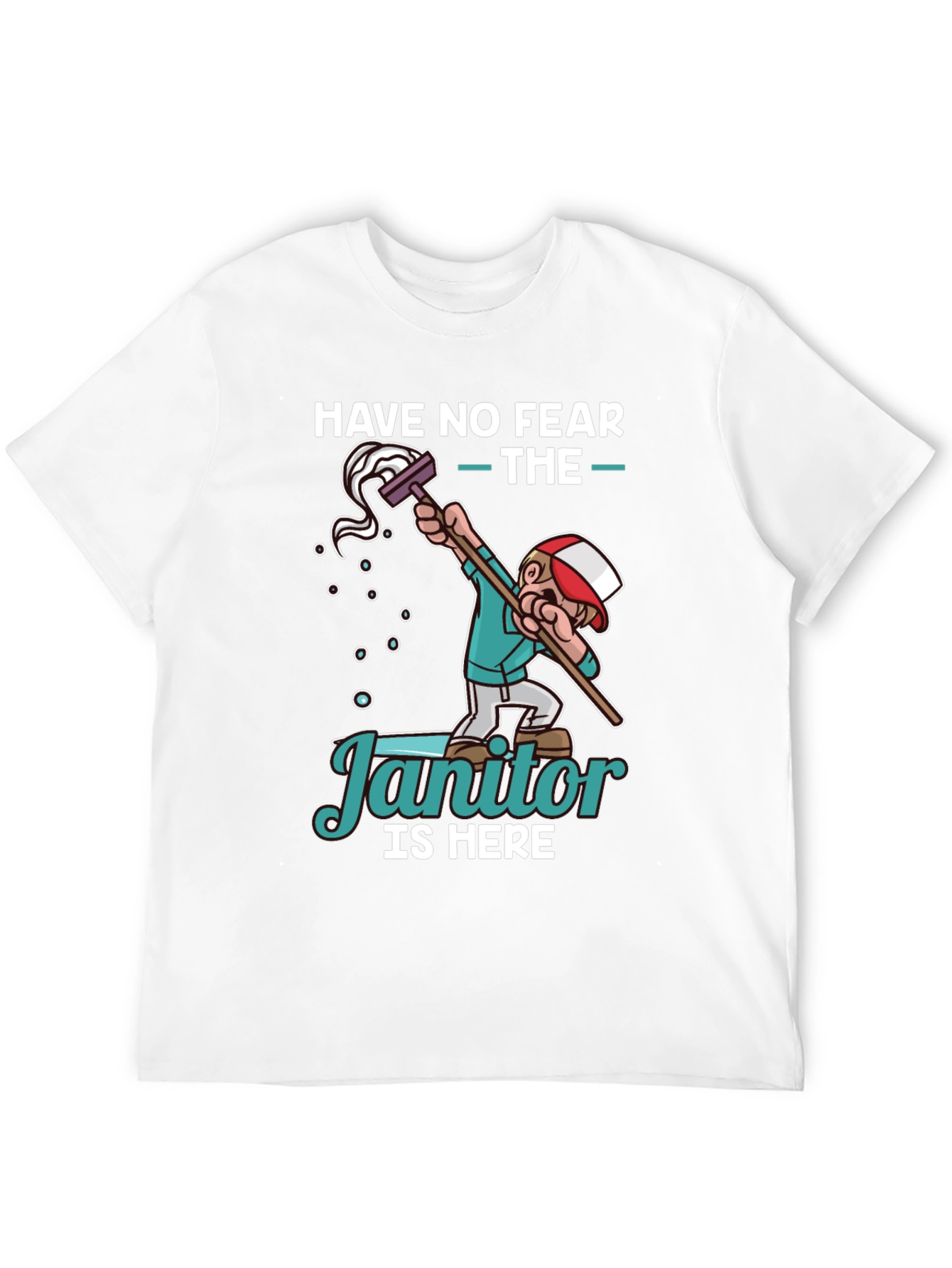 Funny Janitor T-Shirt - Have No Fear!