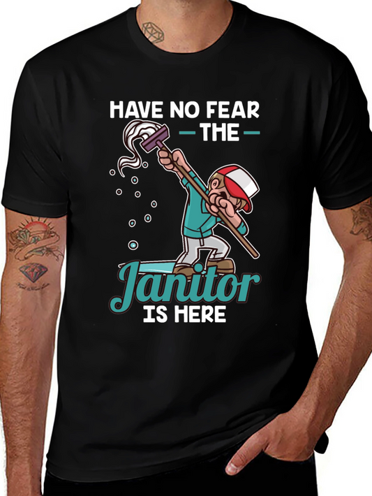 Funny Janitor T-Shirt - Have No Fear!