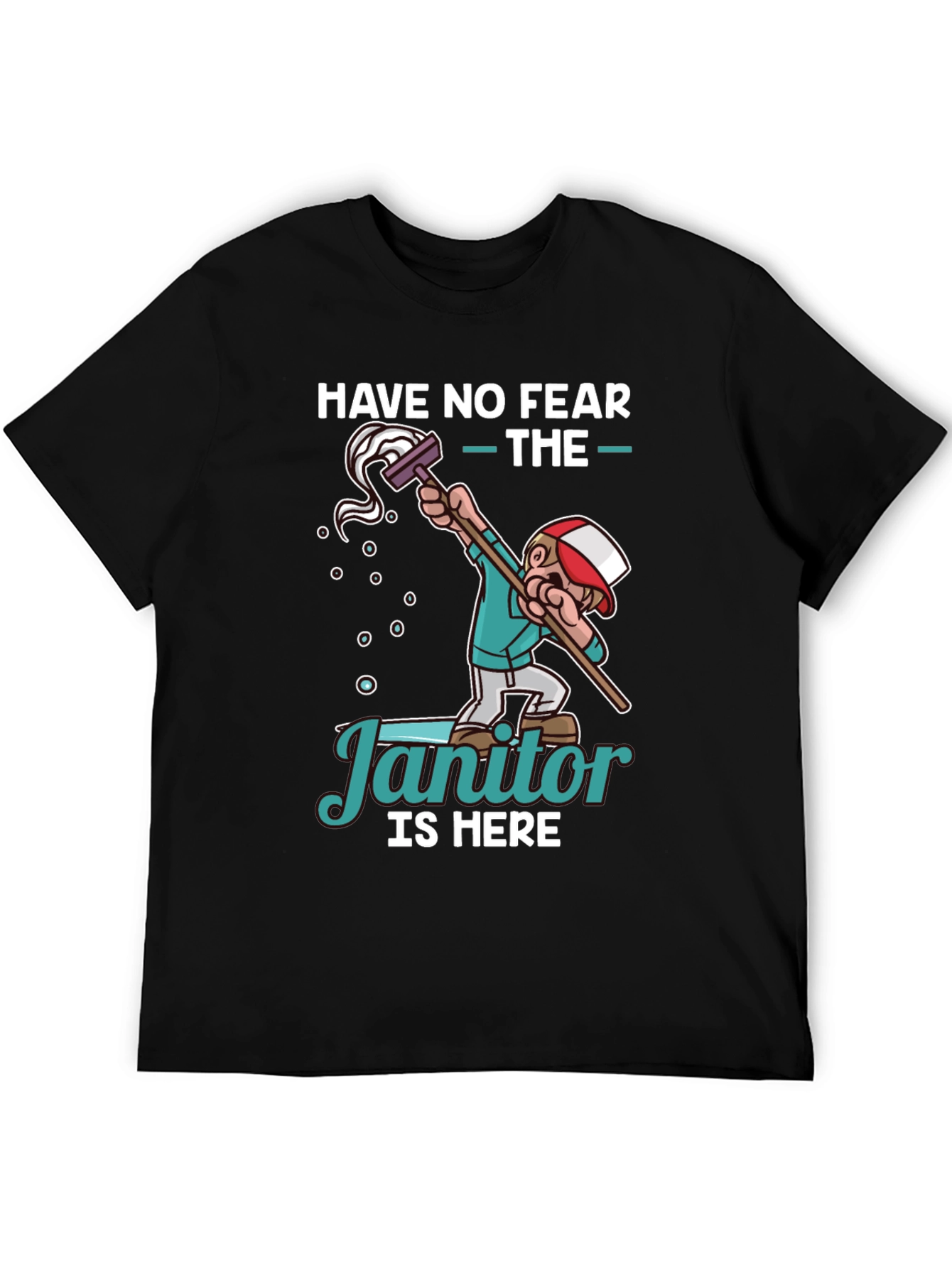 Funny Janitor T-Shirt - Have No Fear!