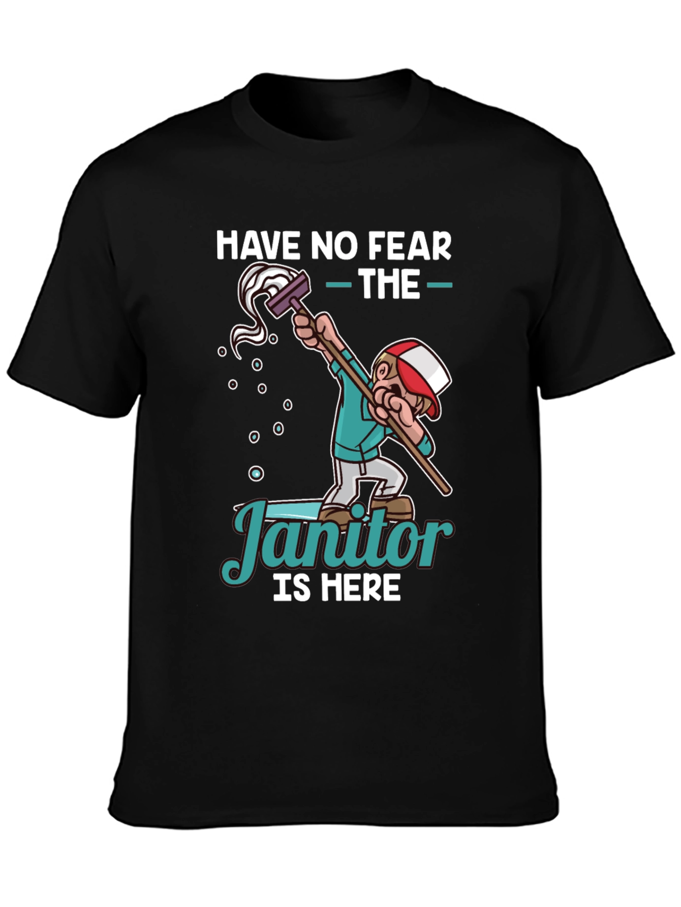 Funny Janitor T-Shirt - Have No Fear!