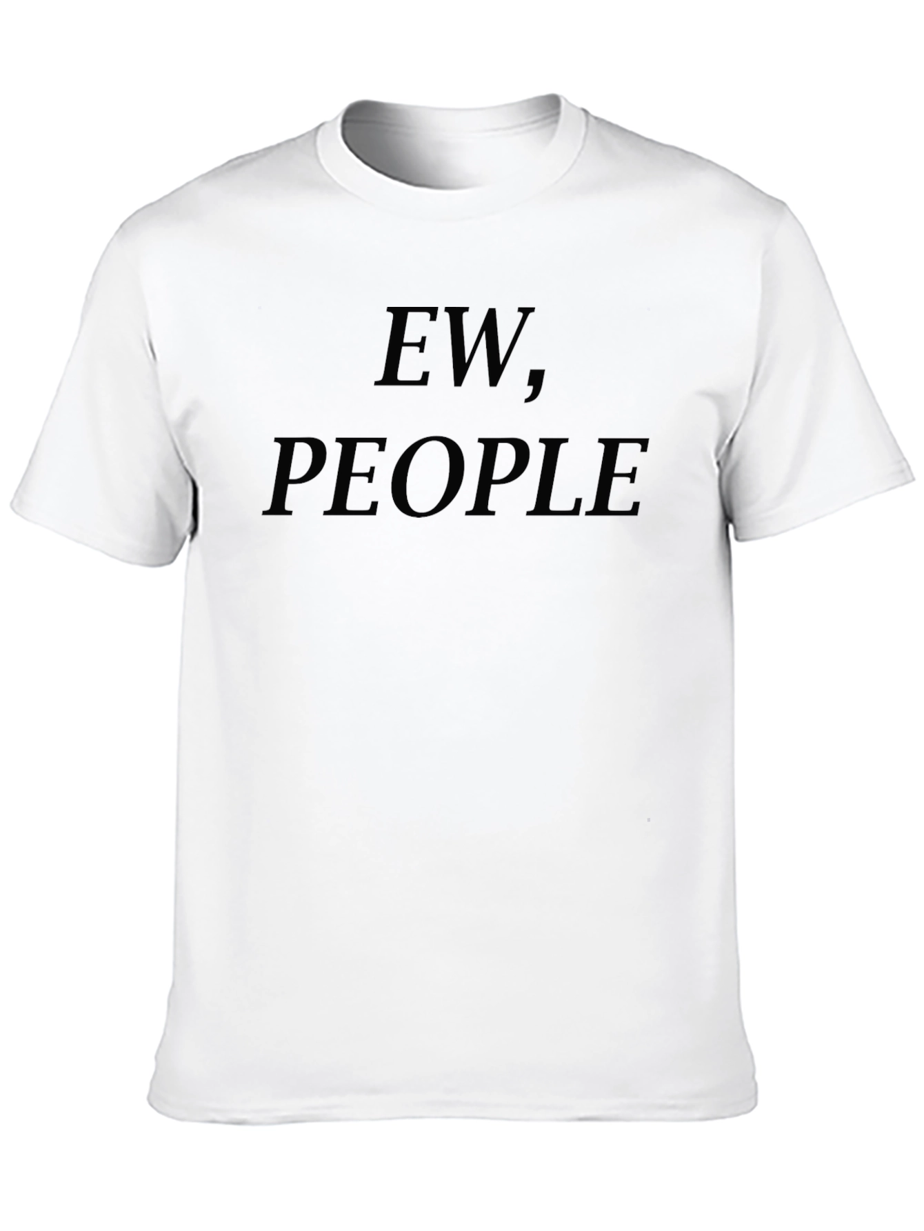 Ew People T-Shirt - Introvert Humor Tee