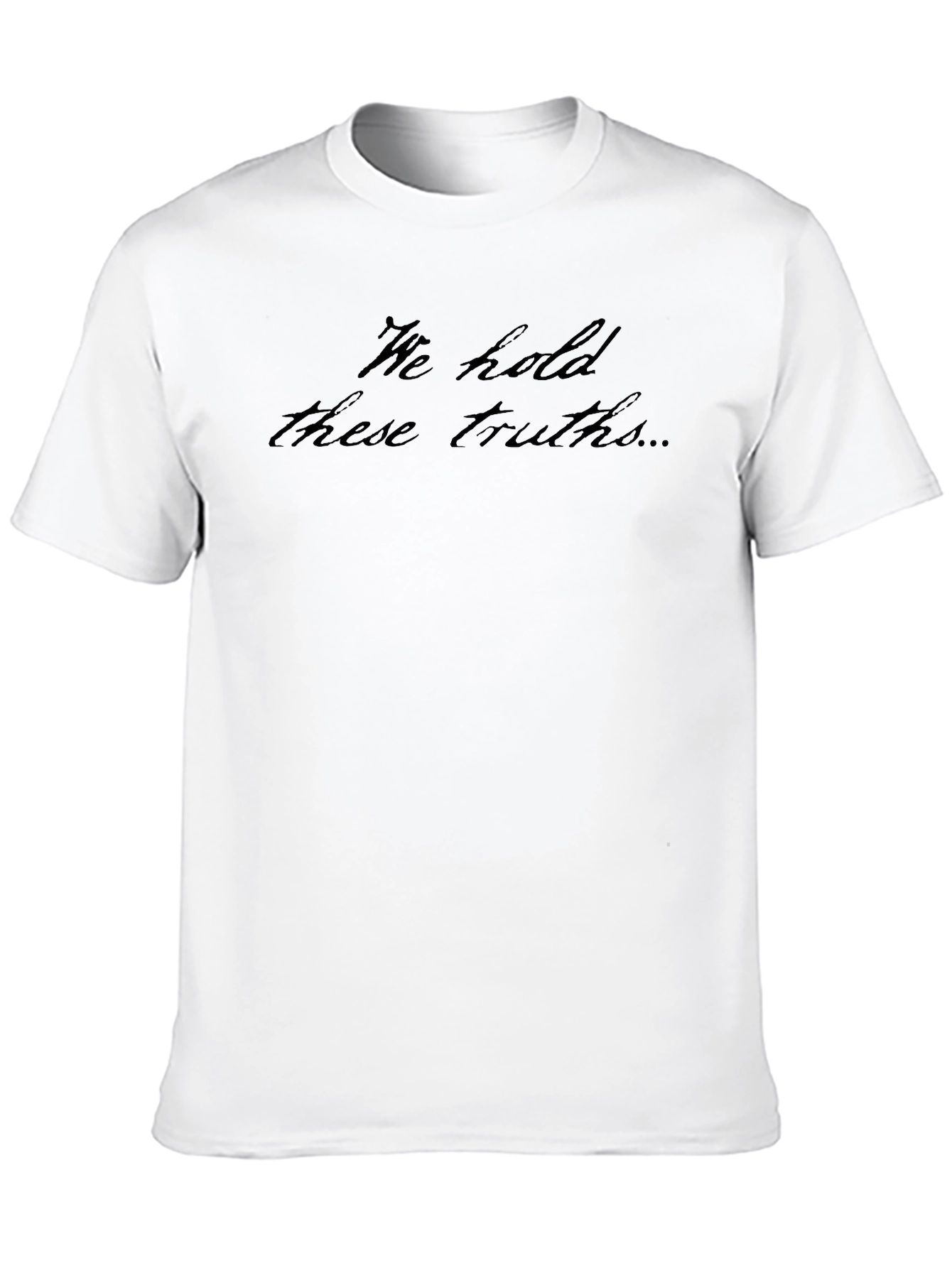 We Hold These Truths T-Shirt