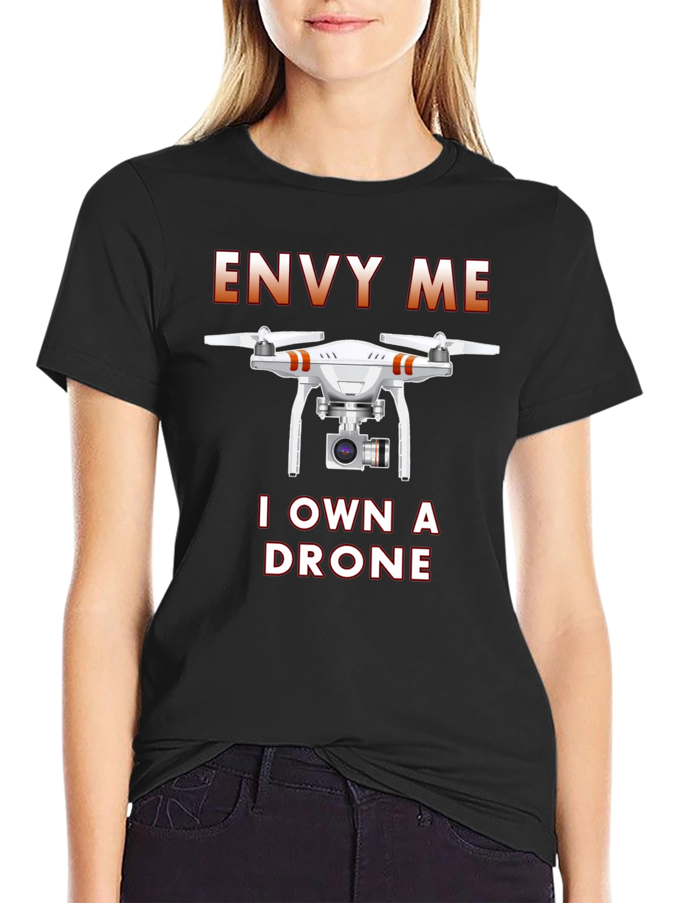 Envy Me I Own A Drone Graphic T-Shirt