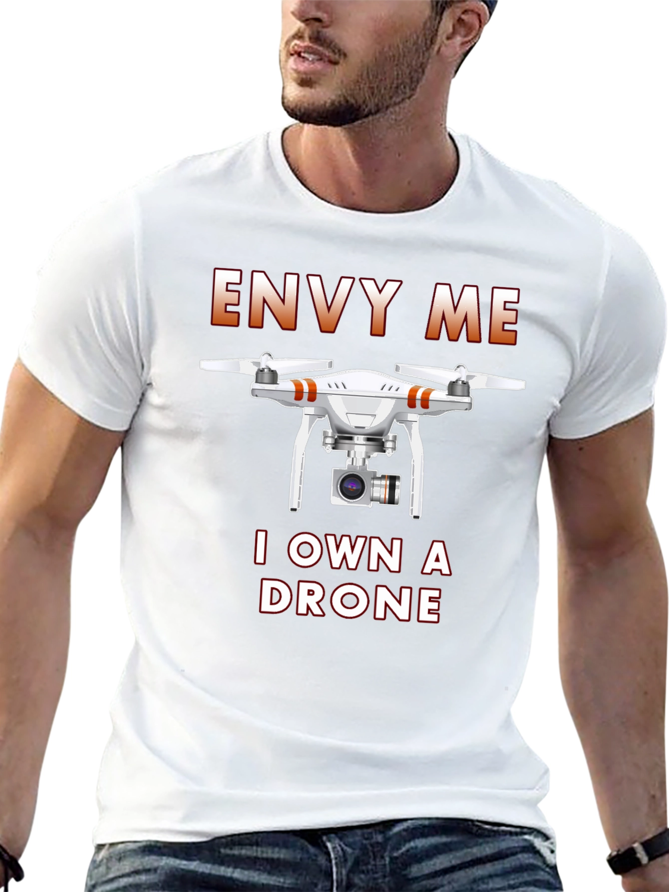 Envy Me I Own A Drone Graphic T-Shirt