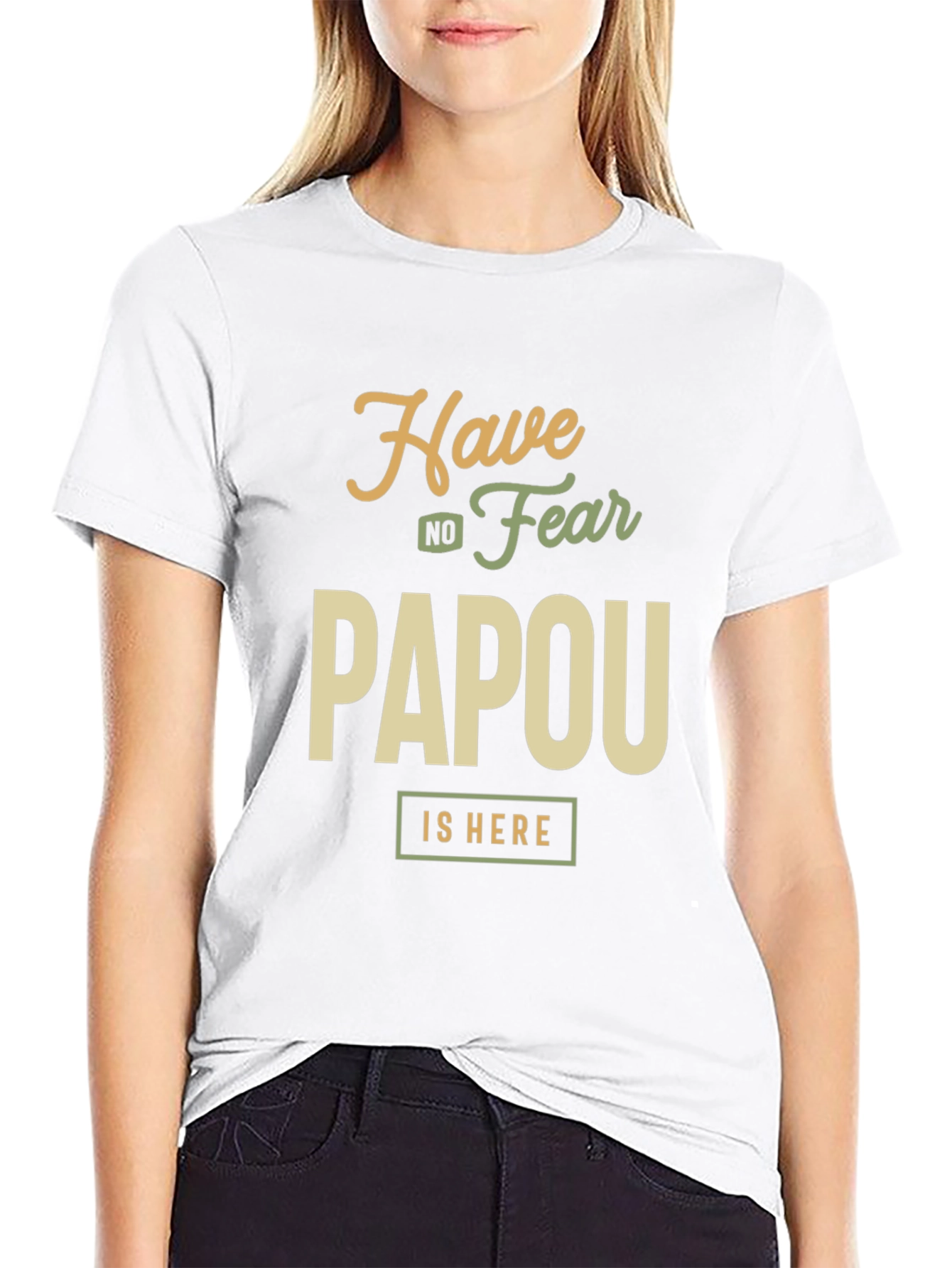 Have No Fear Papou is Here T-Shirt