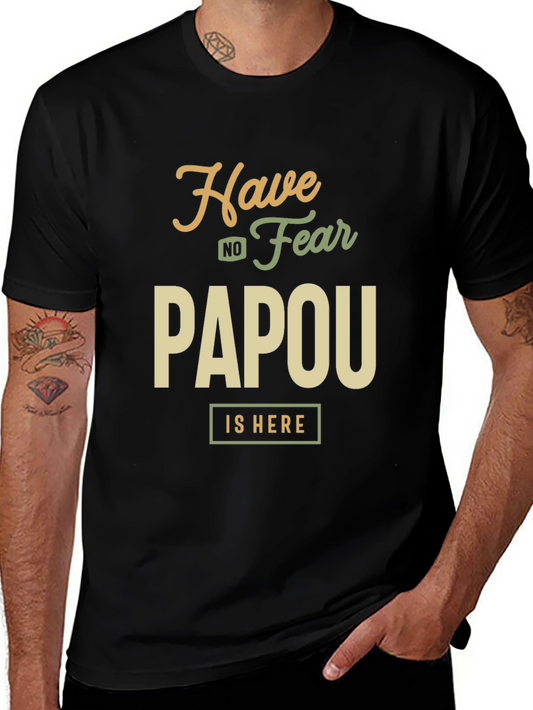 Have No Fear Papou is Here T-Shirt