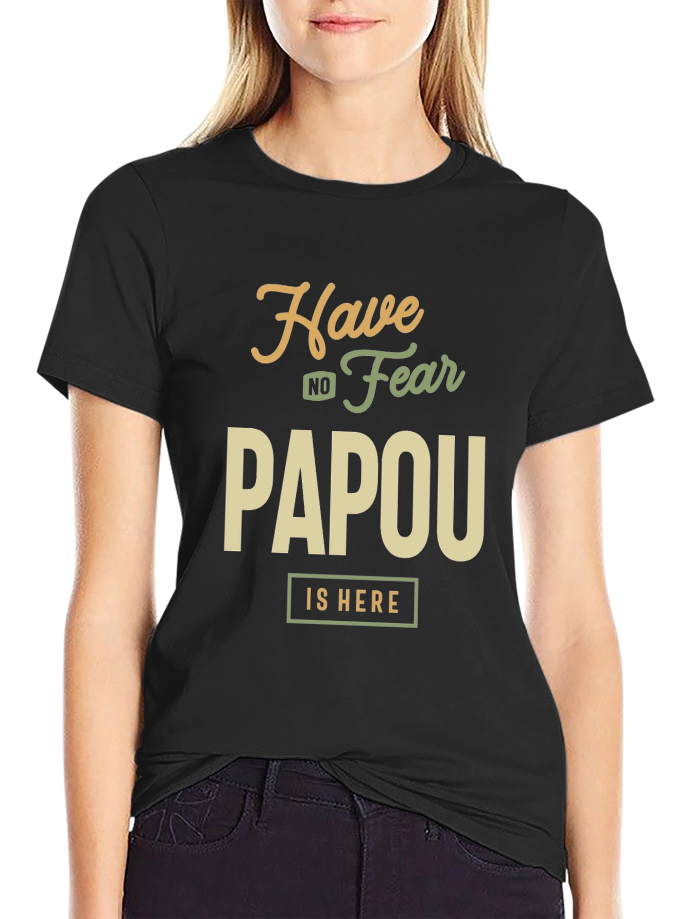Have No Fear Papou is Here T-Shirt