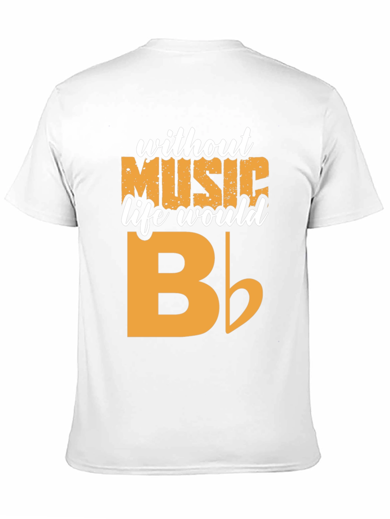 Music T-Shirt - Without Music Life Would B Flat