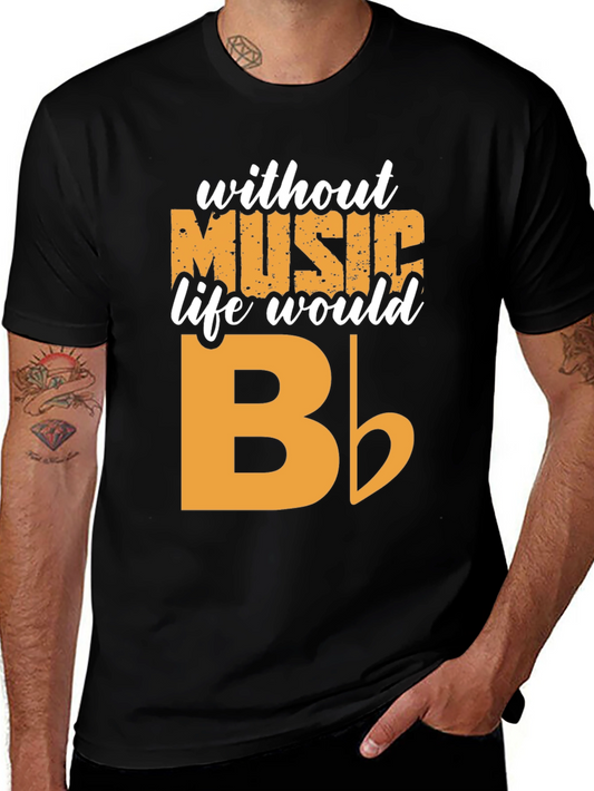 Music T-Shirt - Without Music Life Would B Flat