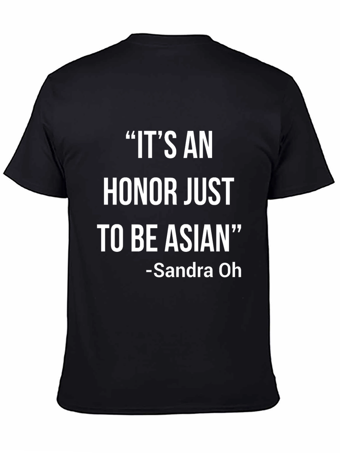 Its An Honor Just To Be Asian T-Shirt