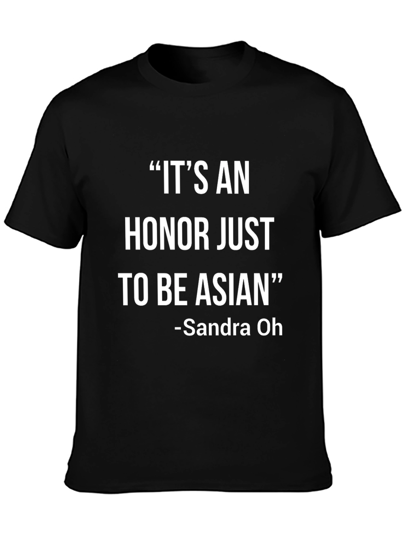 Its An Honor Just To Be Asian T-Shirt