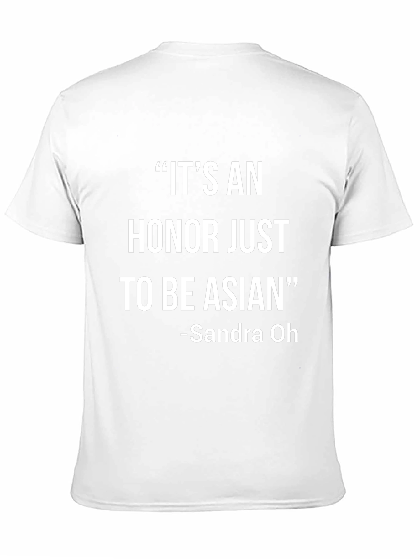 Its An Honor Just To Be Asian T-Shirt