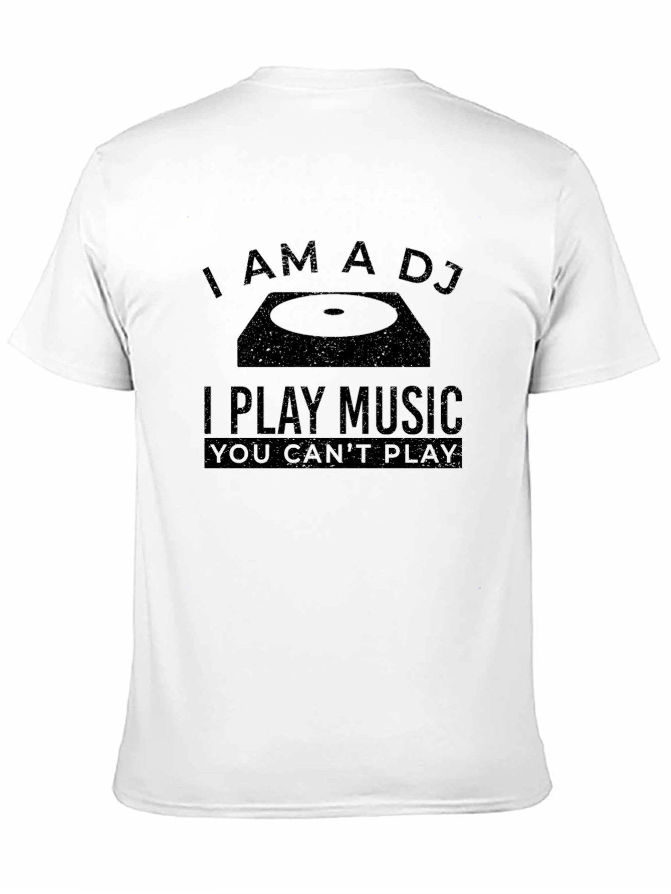 I Am A DJ Funny Music T-Shirt
