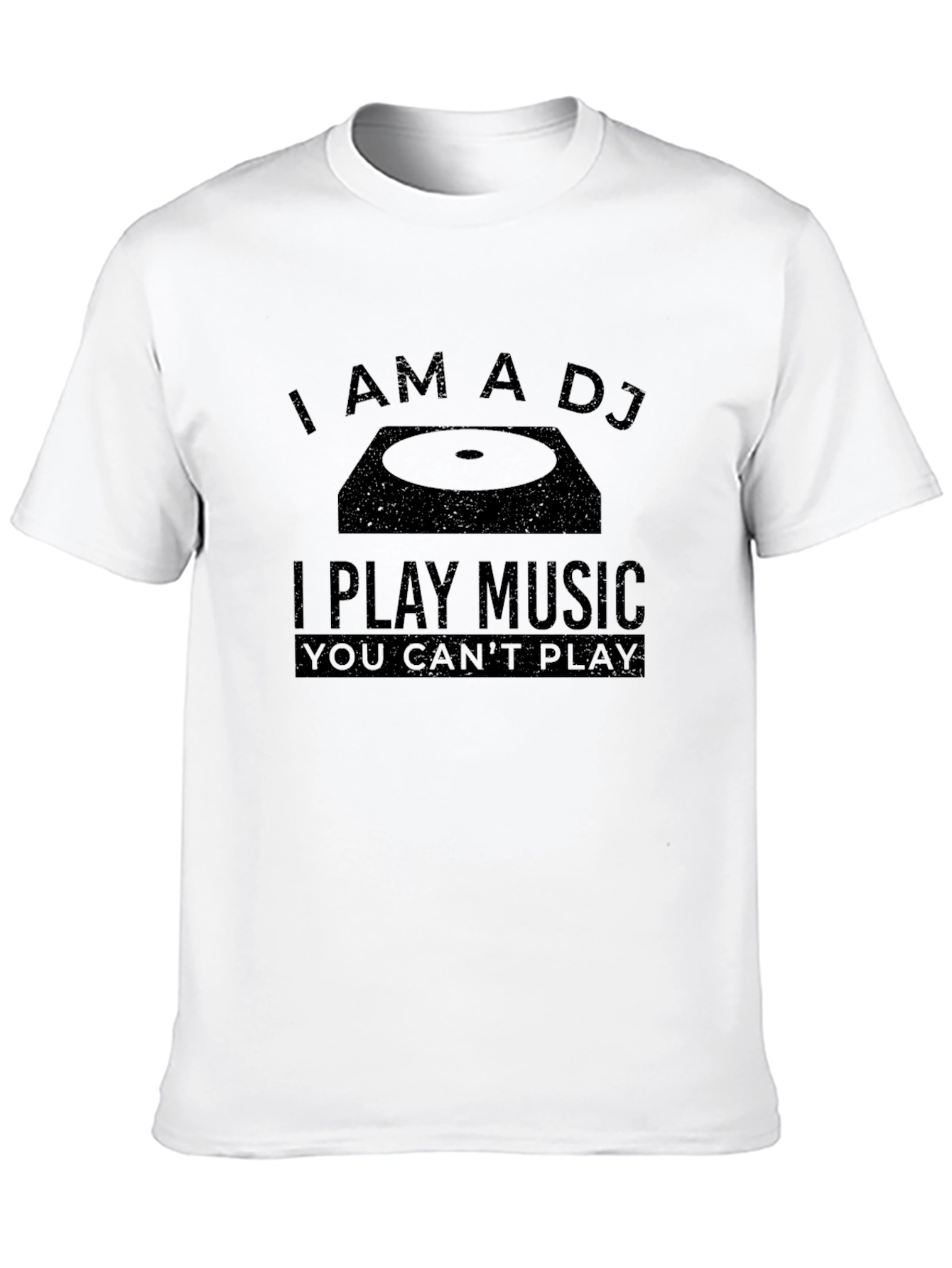 I Am A DJ Funny Music T-Shirt