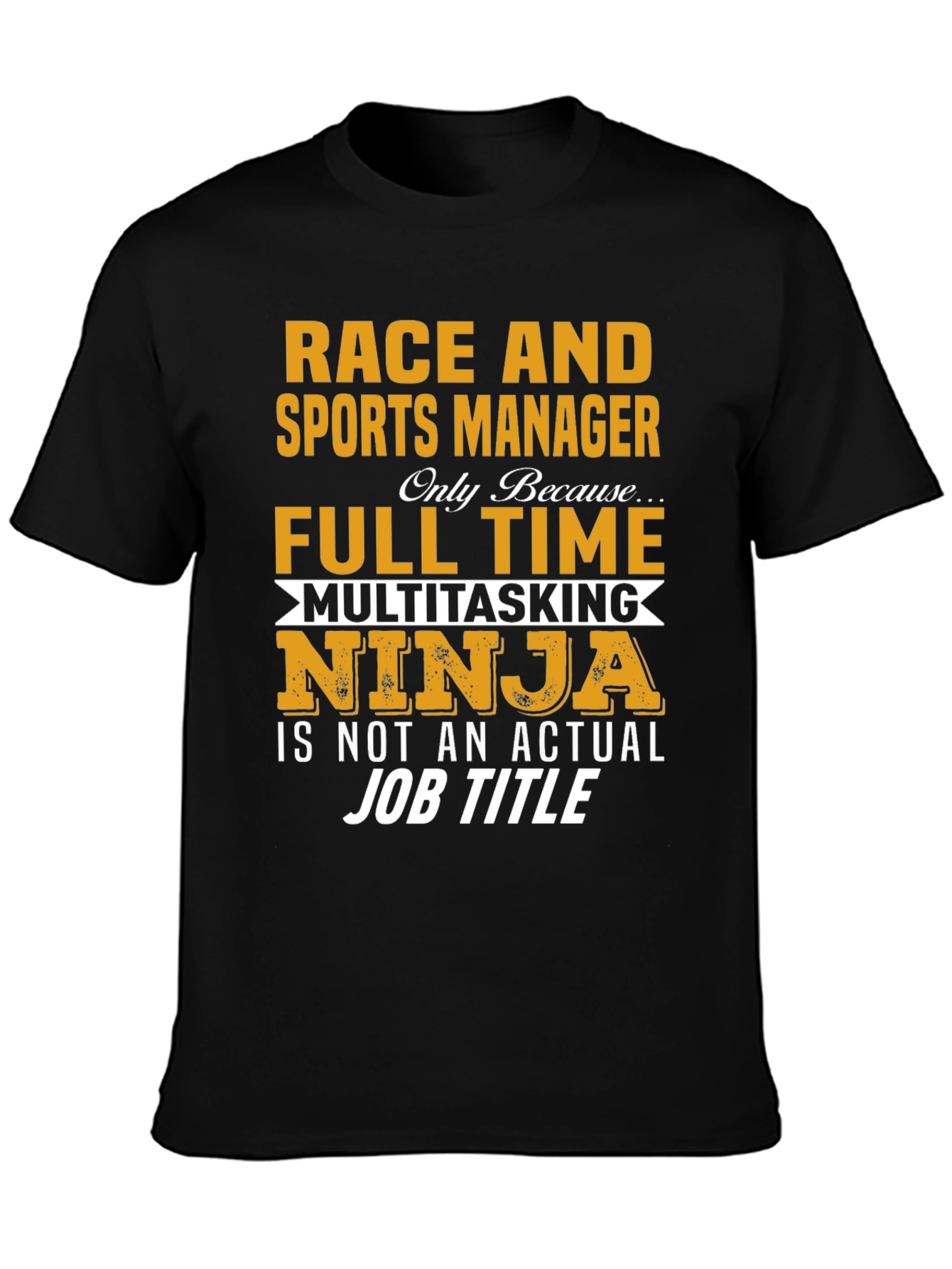 Race and Sports Manager Full-Time Ninja Graphic T-Shirt