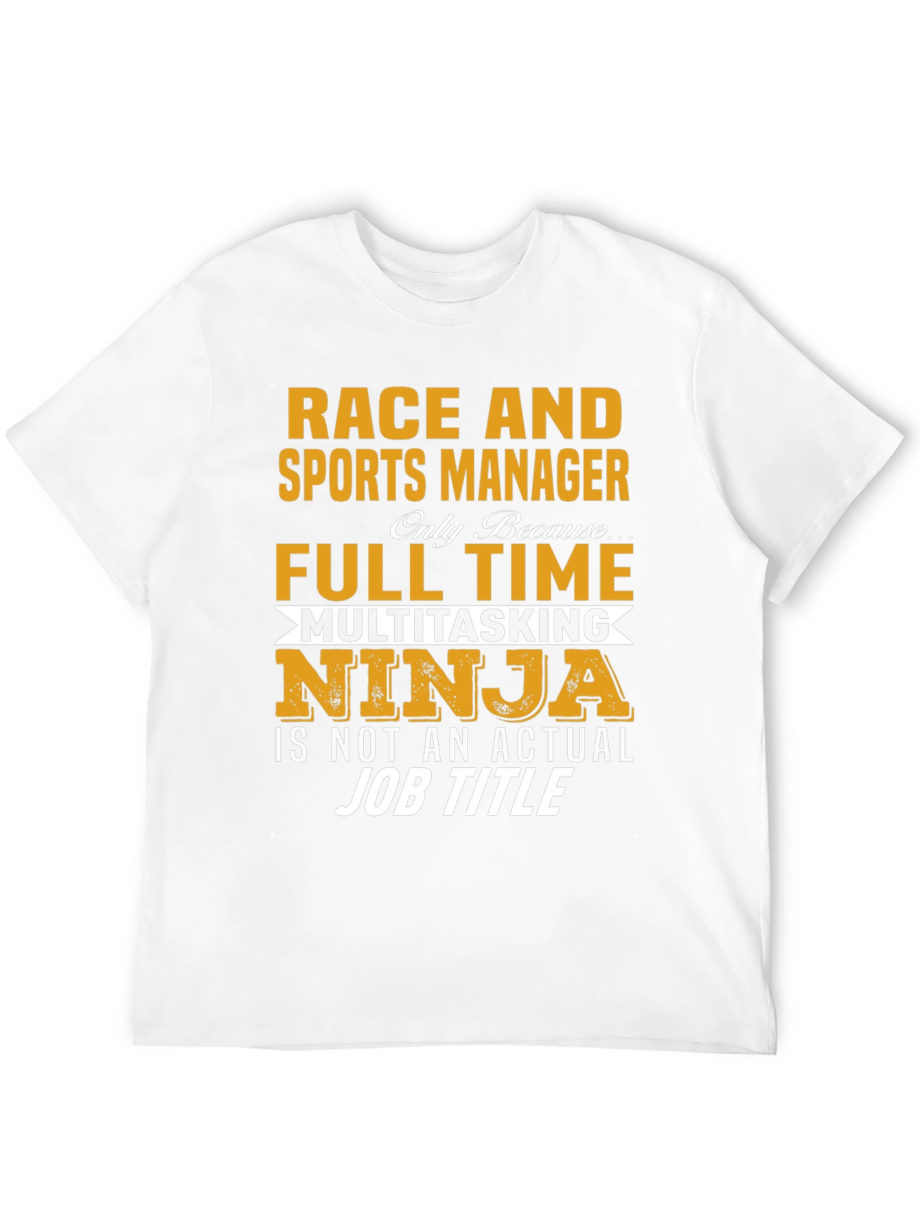 Race and Sports Manager Full-Time Ninja Graphic T-Shirt