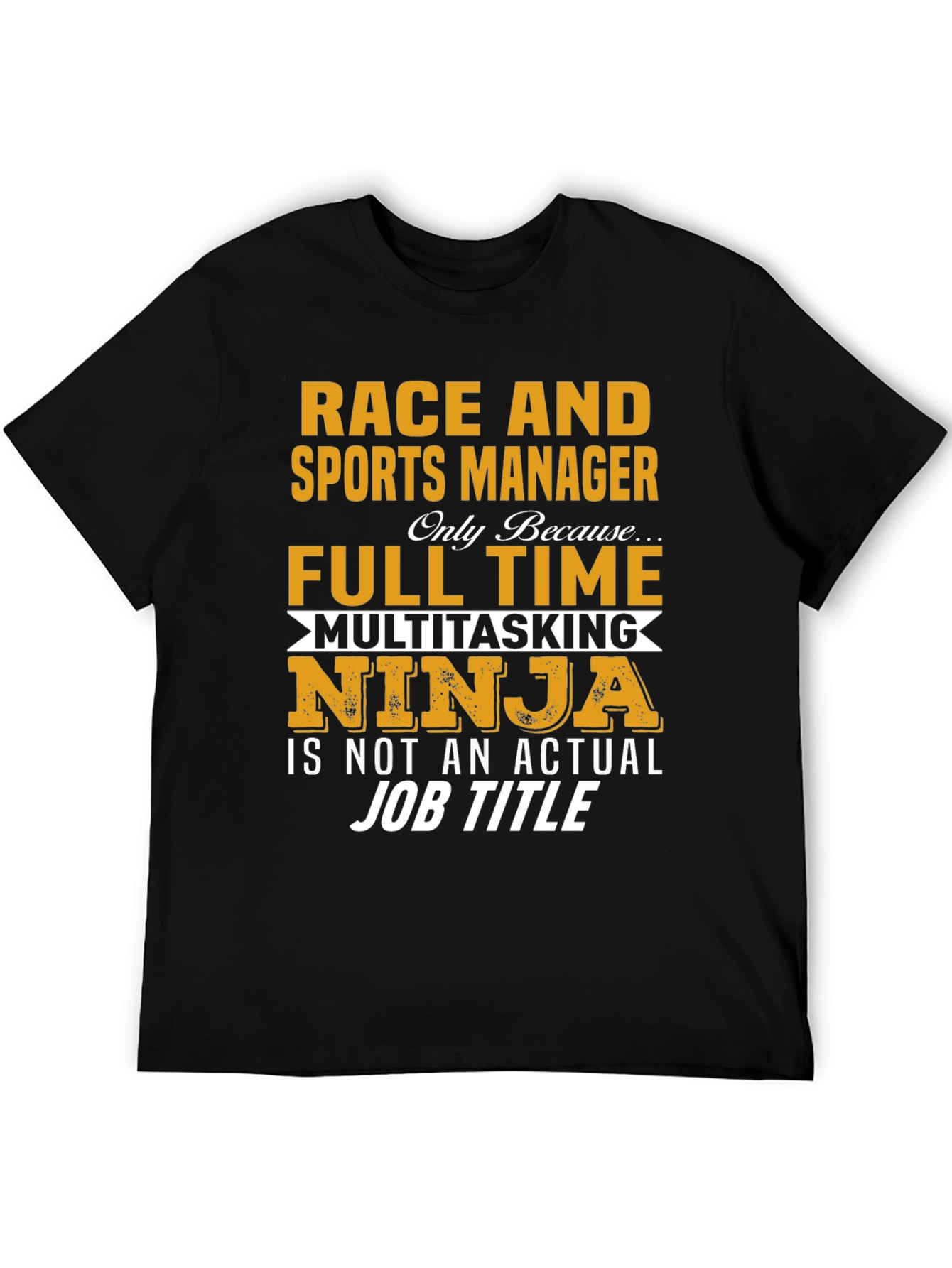 Race and Sports Manager Full-Time Ninja Graphic T-Shirt