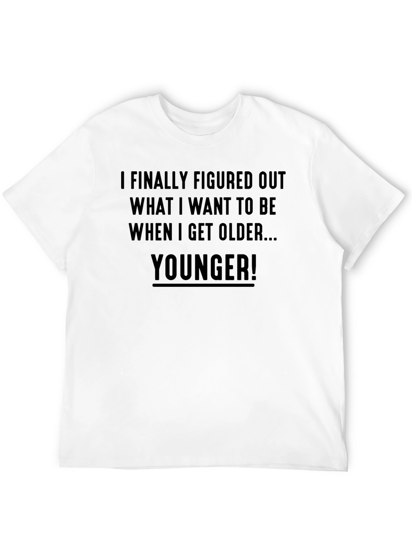 Funny Younger Slogan Black T-Shirt