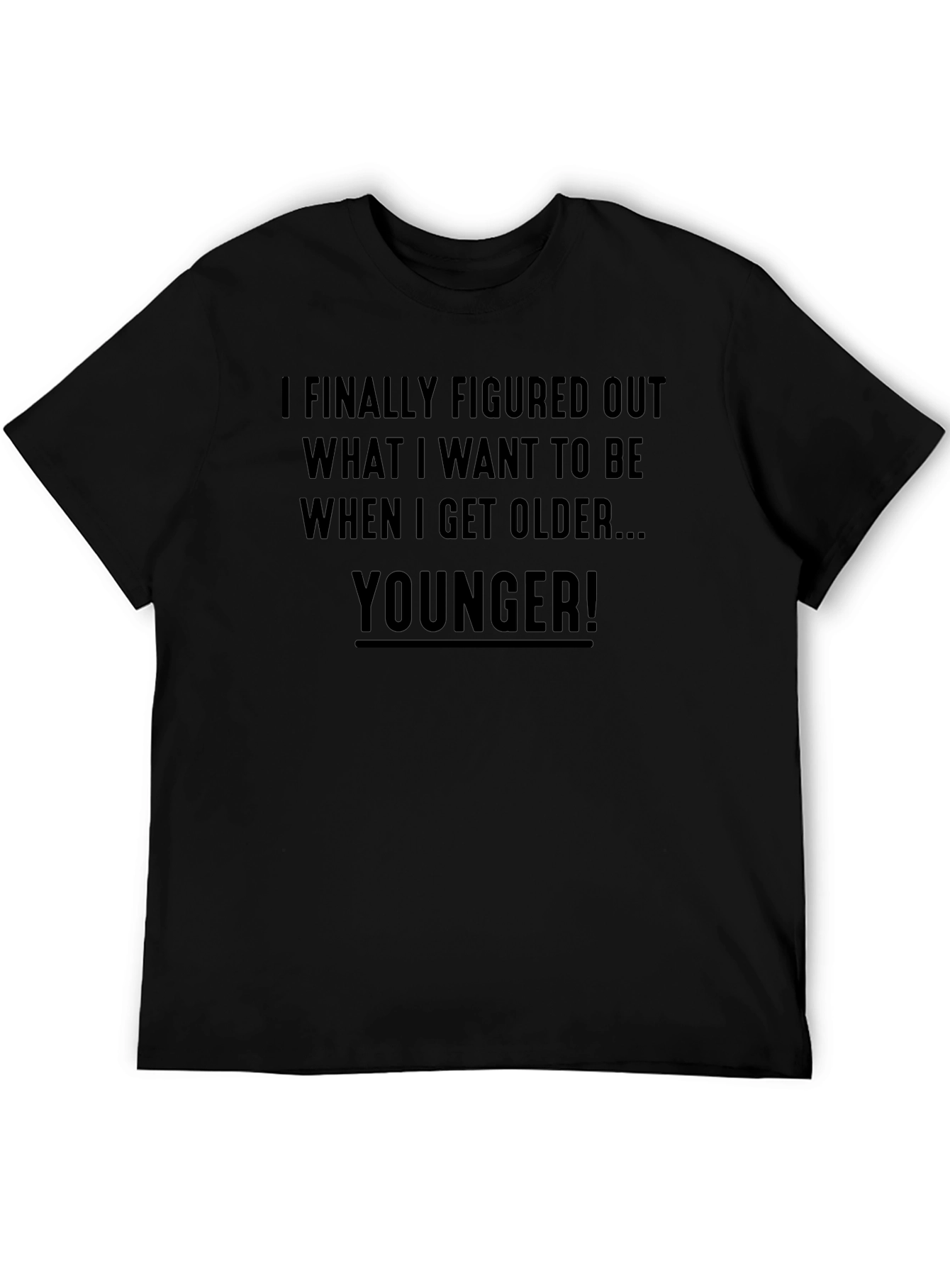 Funny Younger Slogan Black T-Shirt
