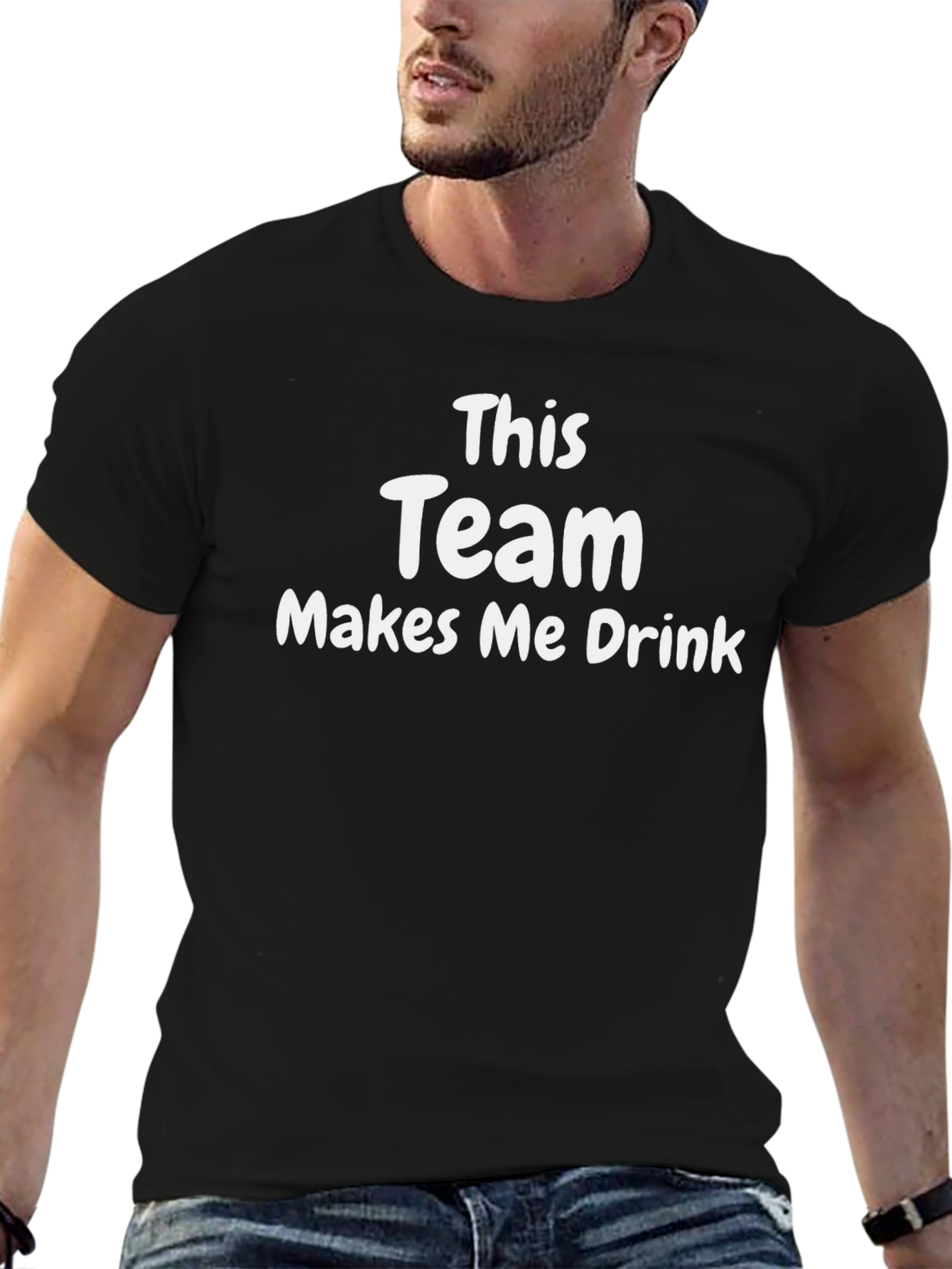 Funny Team Makes Me Drink T-Shirt