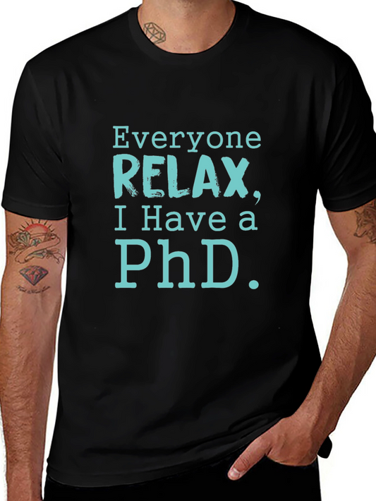 Relax PhD T-Shirt - Funny Academic Humor