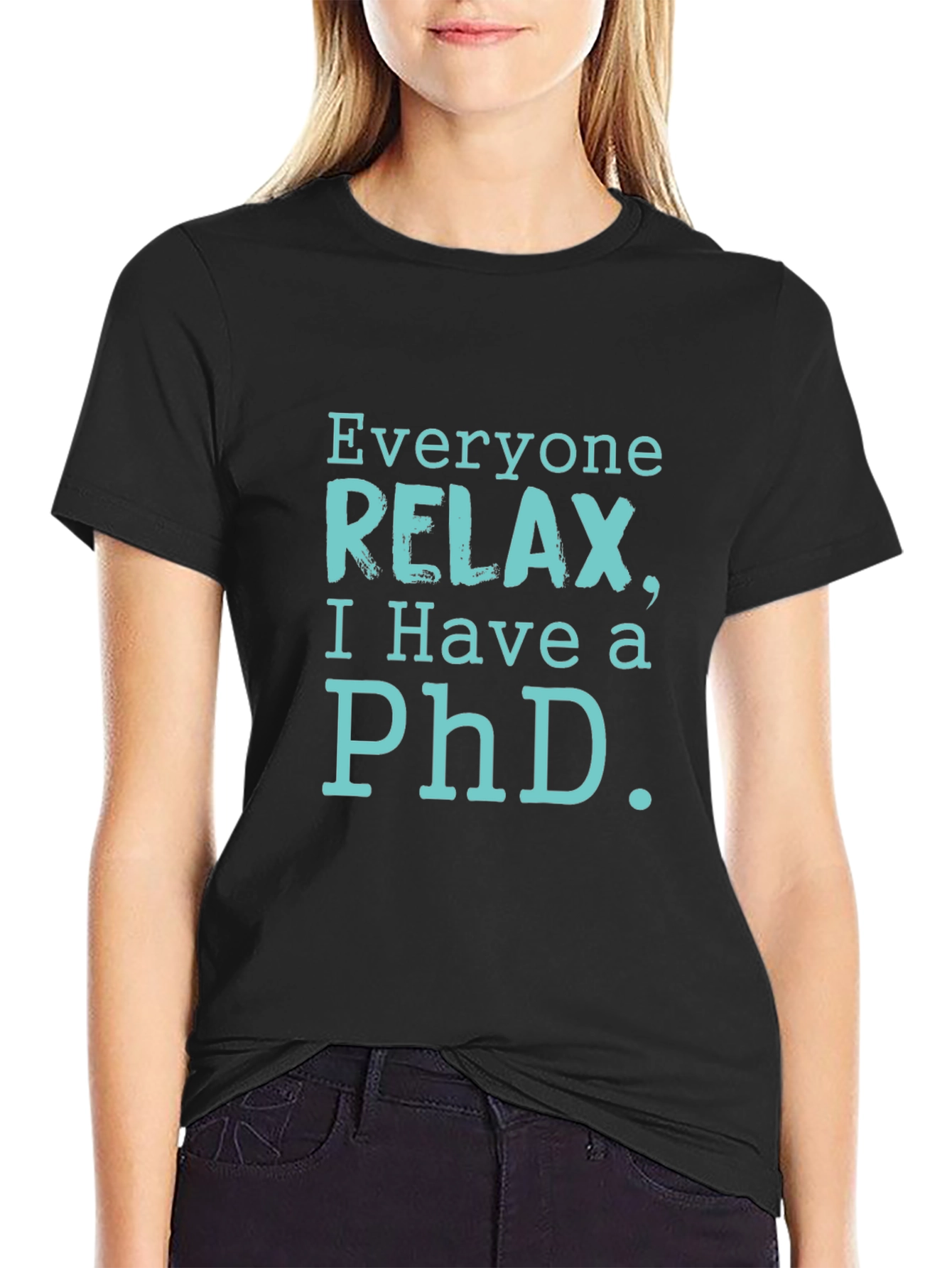 Relax PhD T-Shirt - Funny Academic Humor
