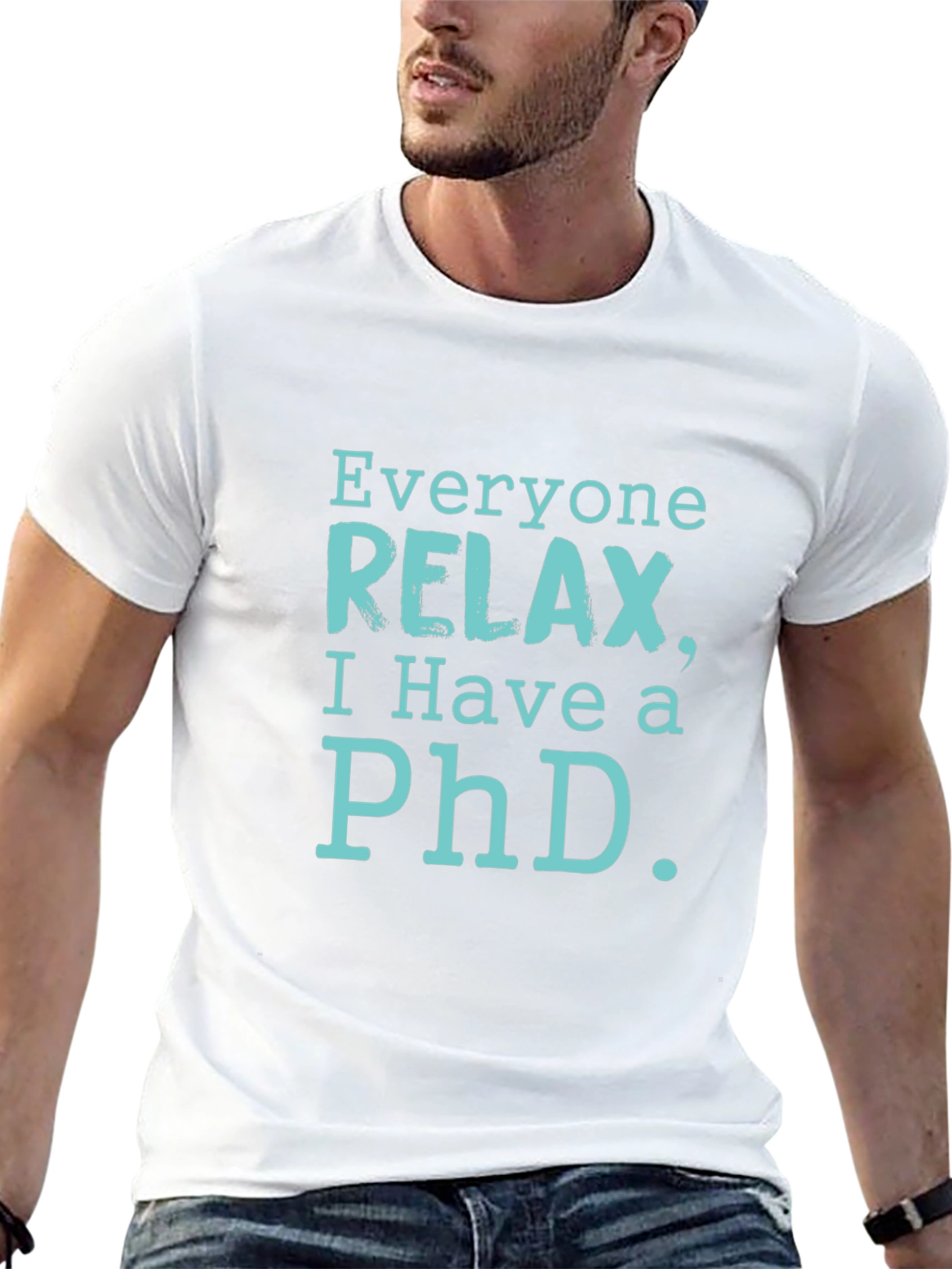 Relax PhD T-Shirt - Funny Academic Humor