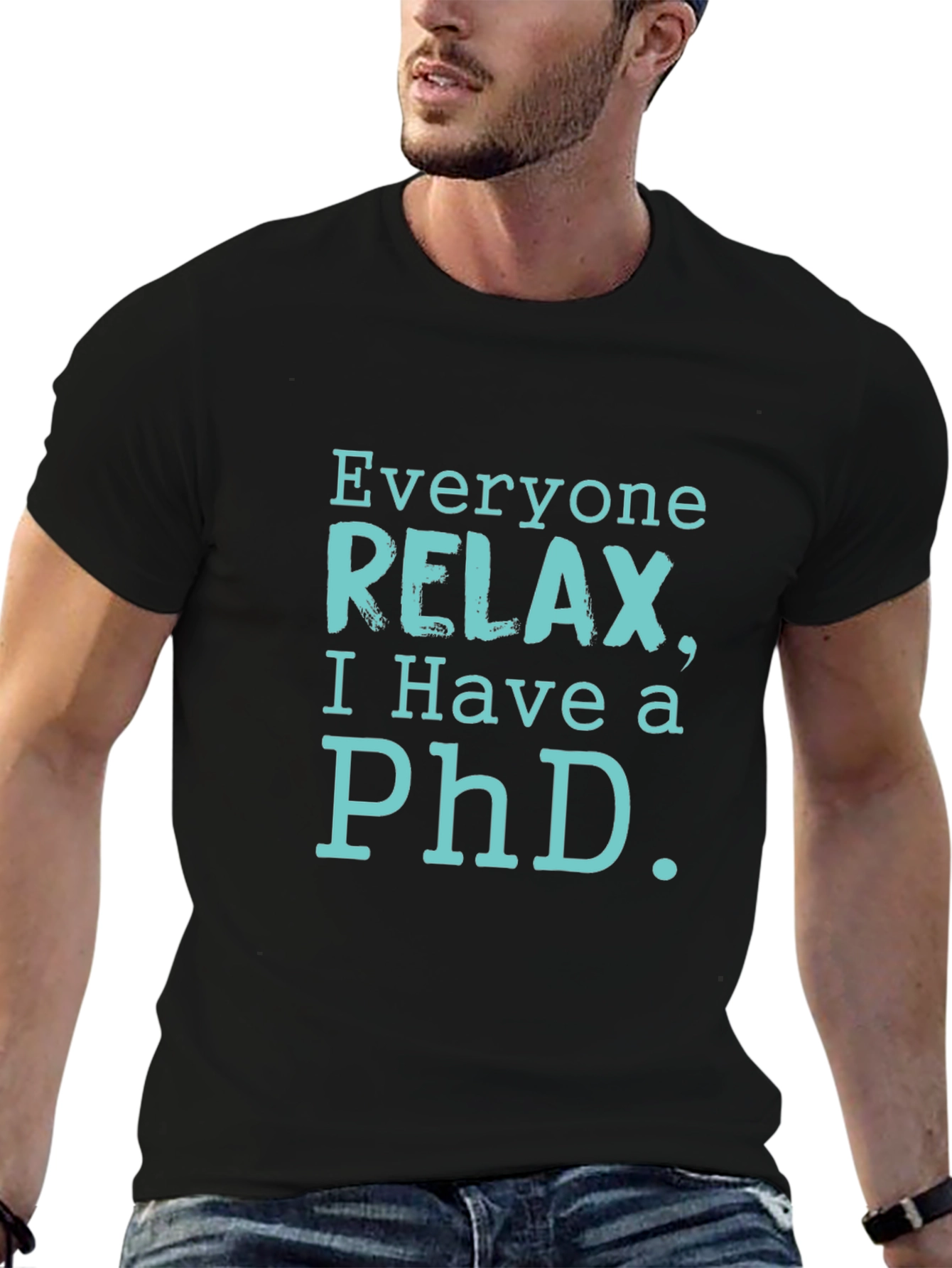 Relax PhD T-Shirt - Funny Academic Humor