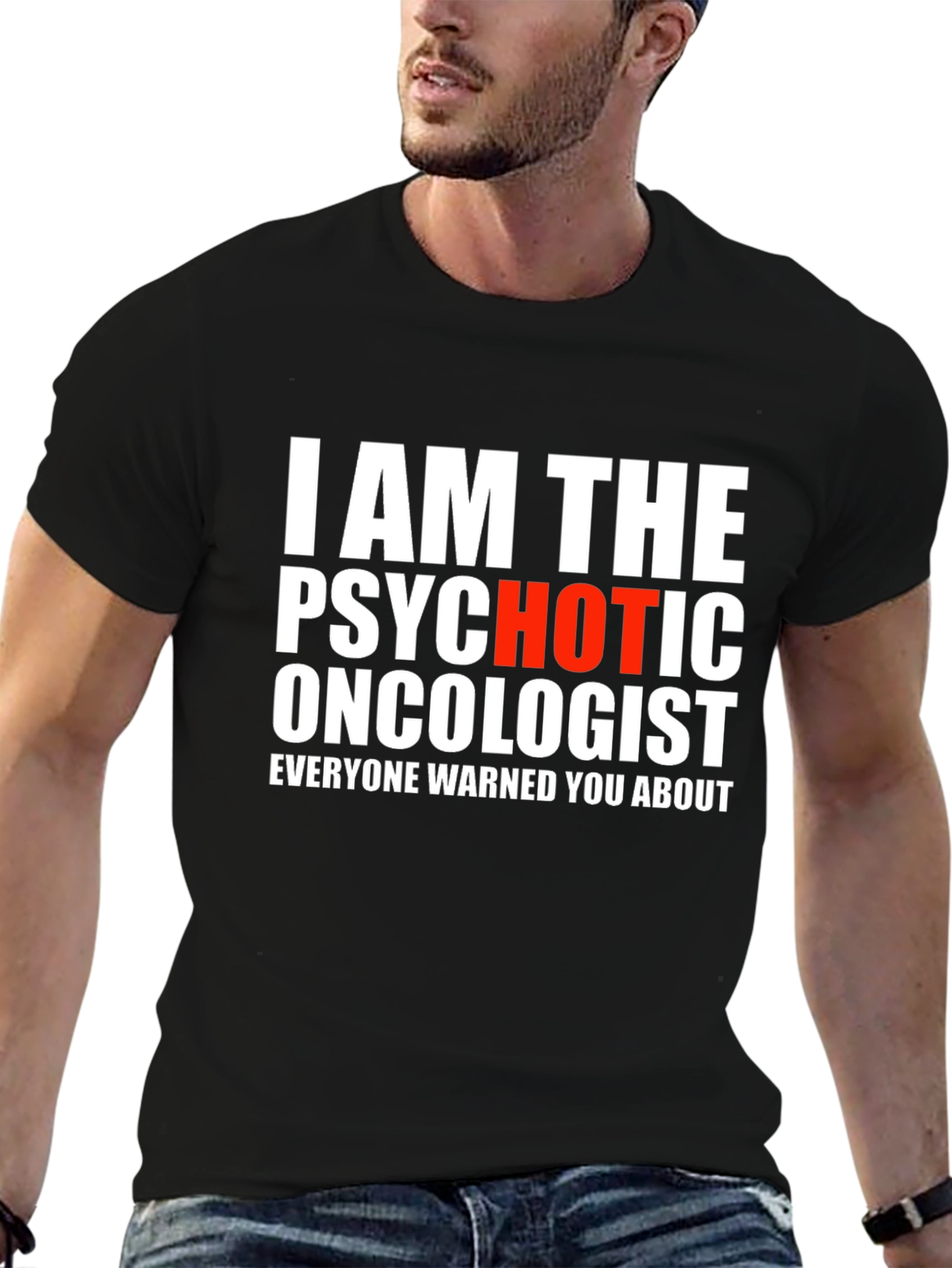 Psychotic Oncologist T-Shirt - Funny Medical Humor Tee