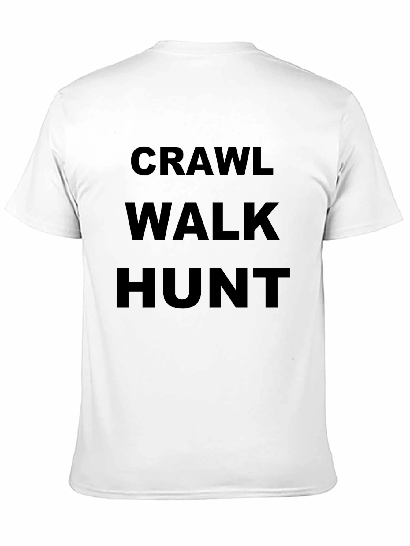 Crawl Walk Hunt Graphic T-Shirt