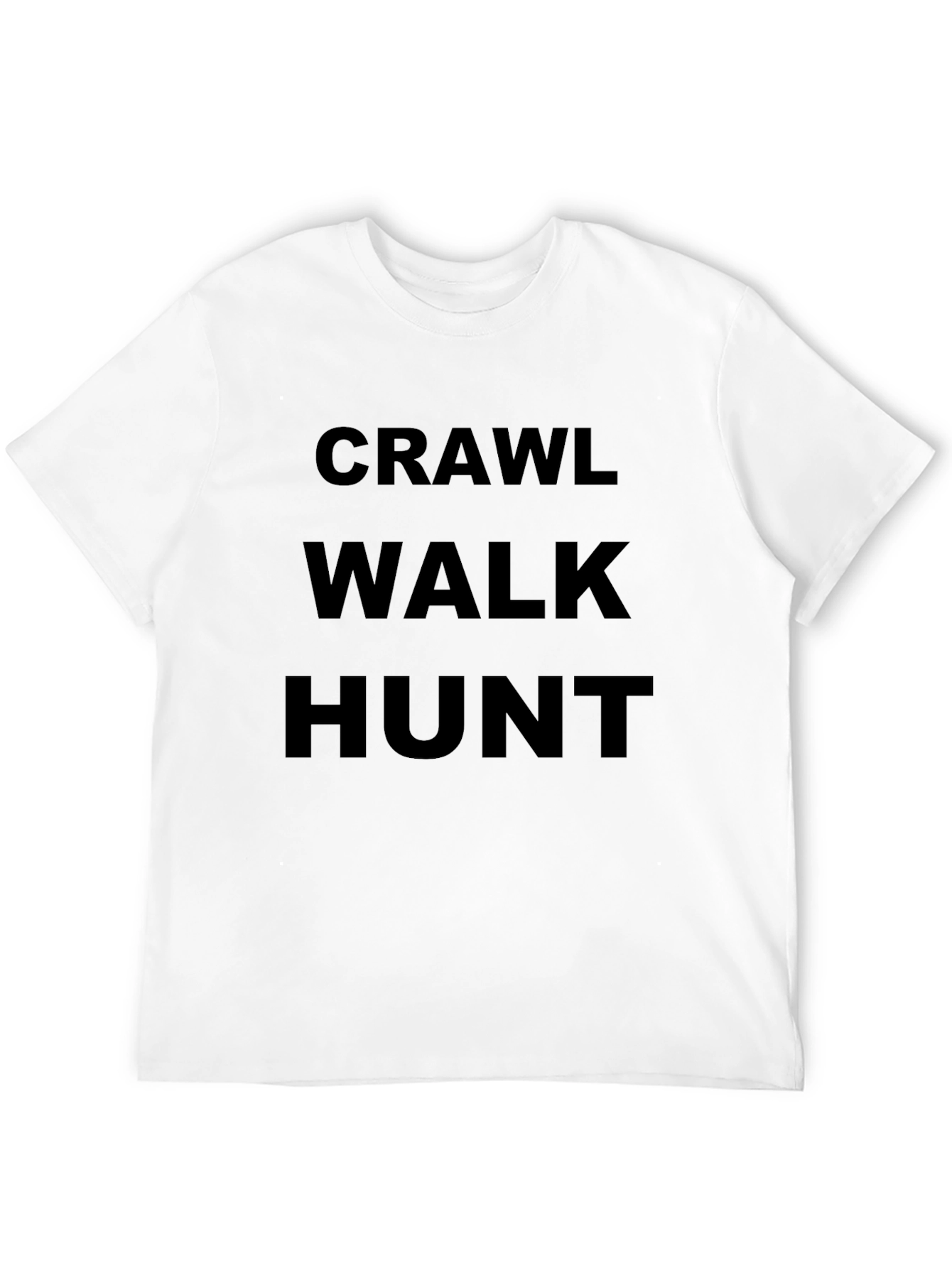 Crawl Walk Hunt Graphic T-Shirt