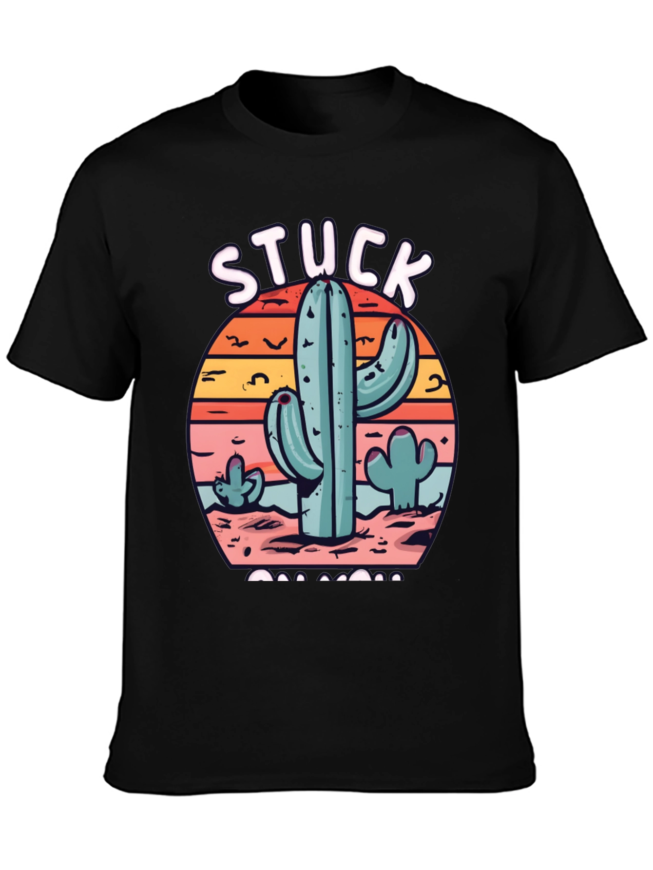 Stuck on Cacti T-Shirt - Desert Theme Tee