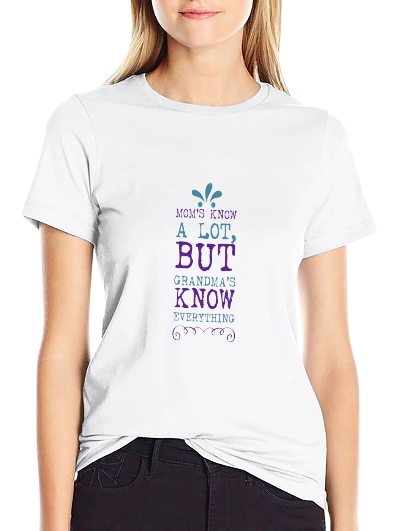 Moms Know A Lot Grandmas Know Everything T-Shirt