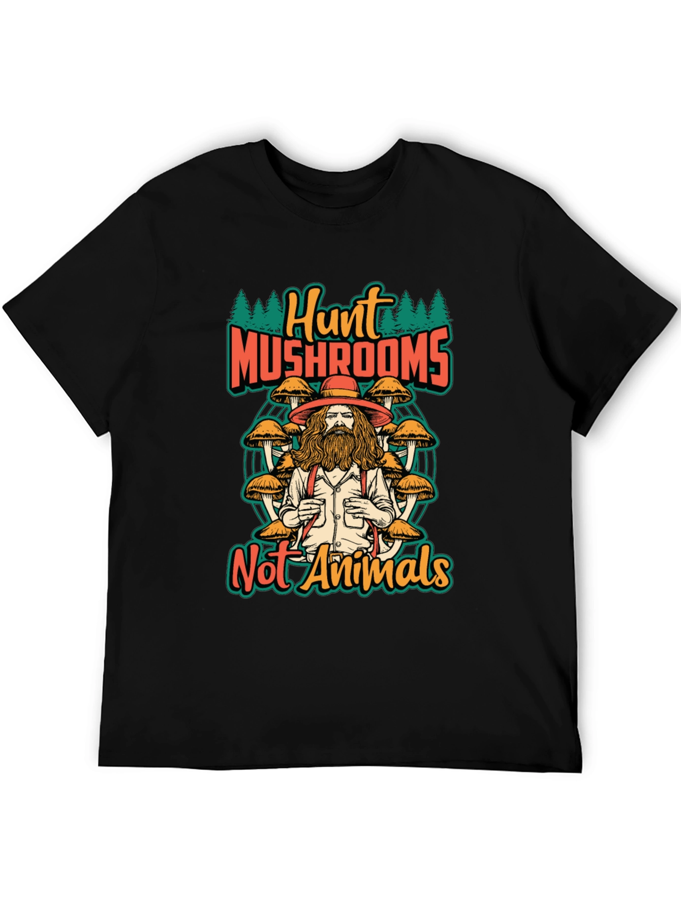 Hunt Mushrooms Not Animals T-Shirt