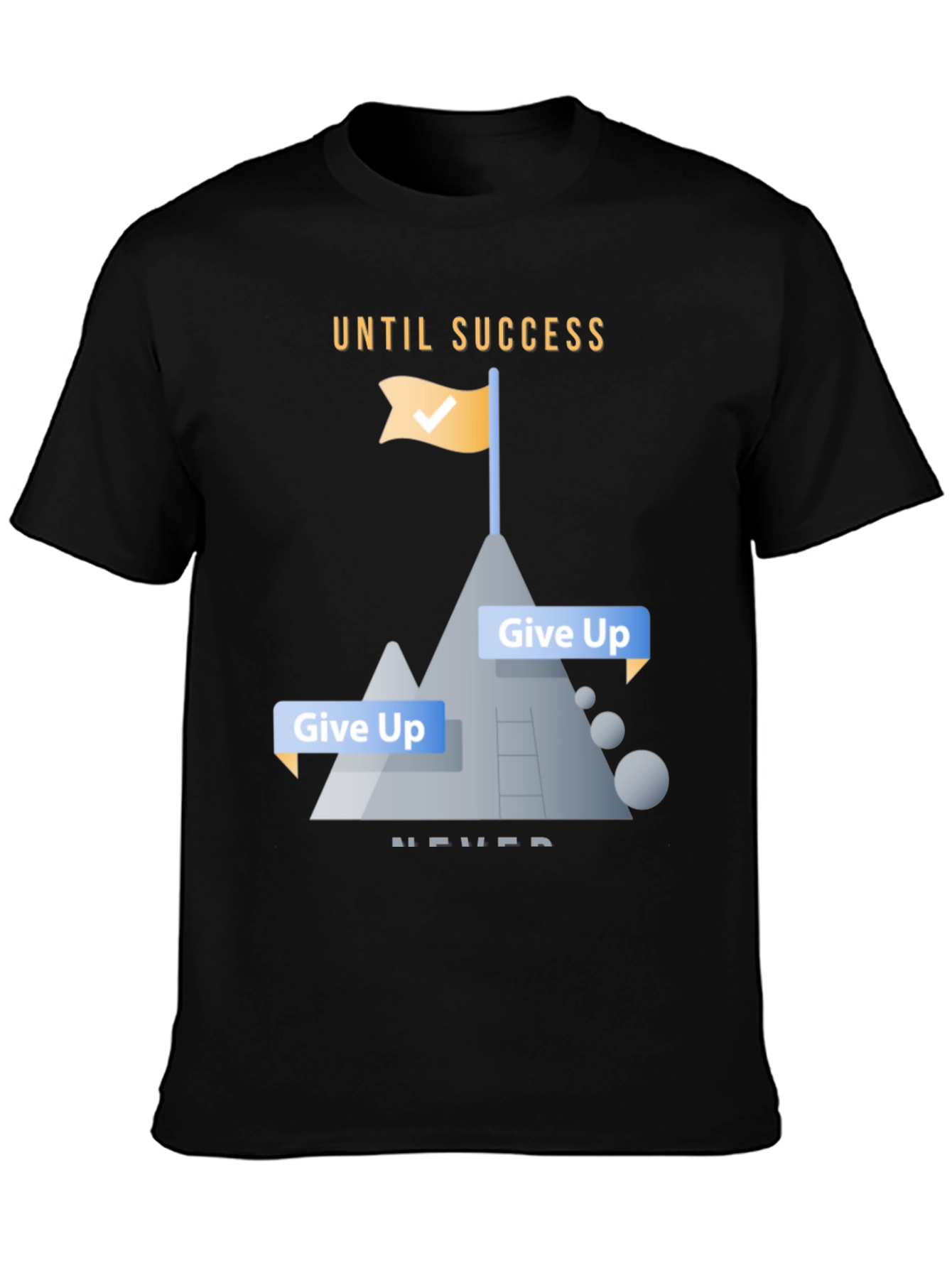 Motivational Until Success Never Give Up Black T-Shirt
