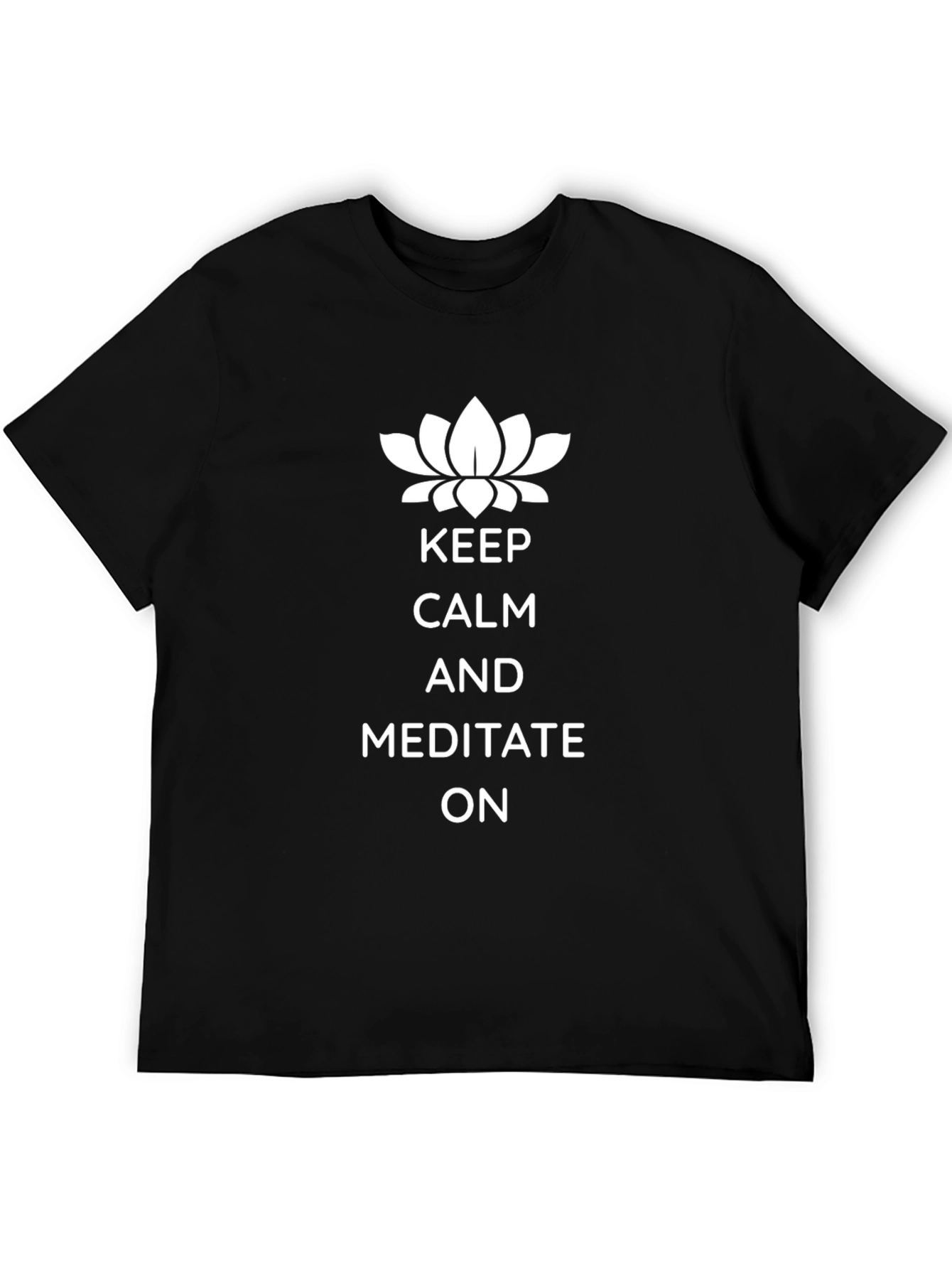 Keep Calm and Meditate On Black T-Shirt