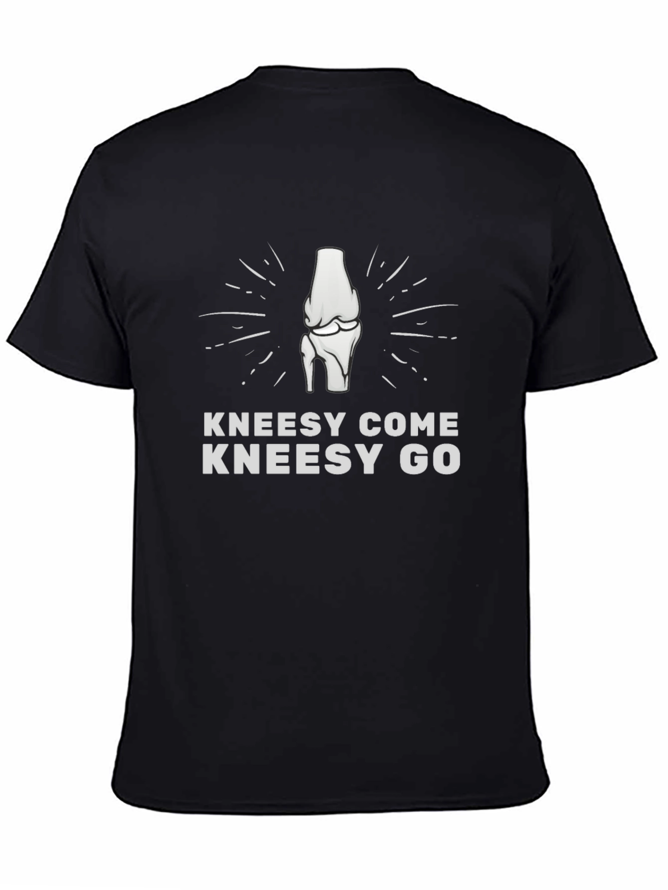 Kneesy Come Kneesy Go T-Shirt - Humorous Tee