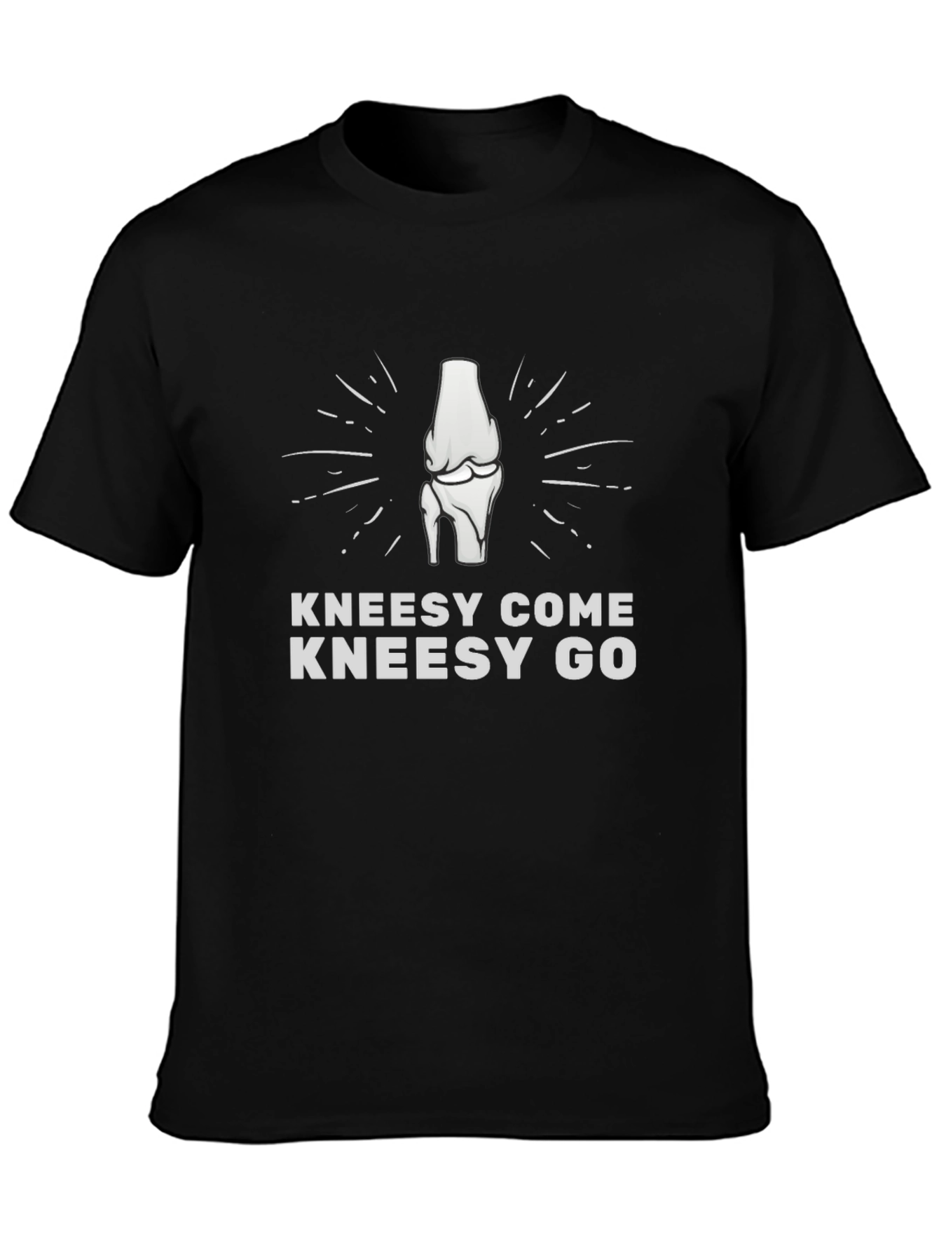 Kneesy Come Kneesy Go T-Shirt - Humorous Tee