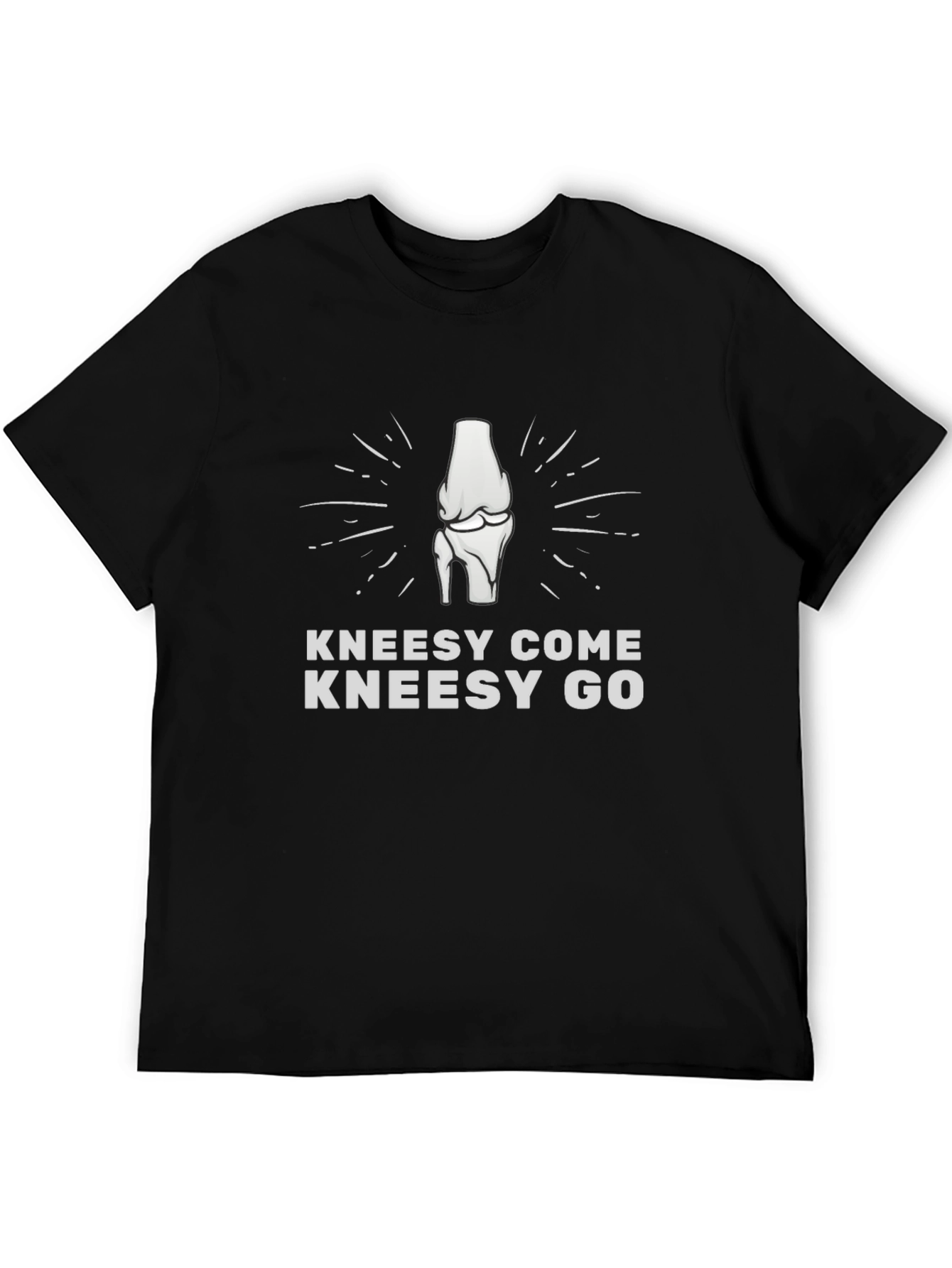Kneesy Come Kneesy Go T-Shirt - Humorous Tee