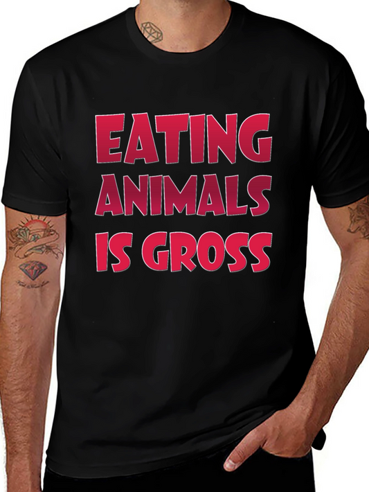 Vegan Slogan T-Shirt: Eating Animals Is Gross Design