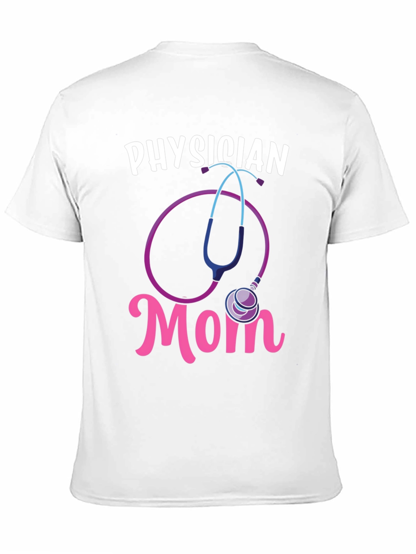 Physician Mom T-Shirt - Stethoscope Graphic Tee