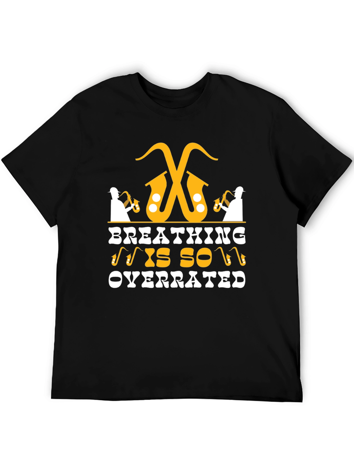 Funny Breathing Is So Overrated Saxophone Player T-Shirt