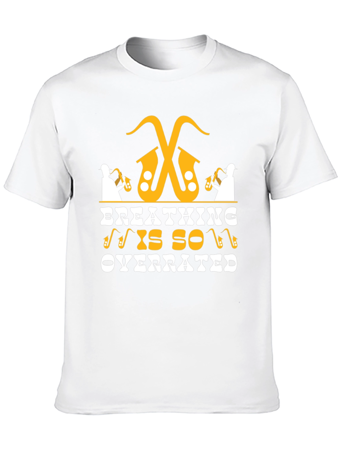 Funny Breathing Is So Overrated Saxophone Player T-Shirt