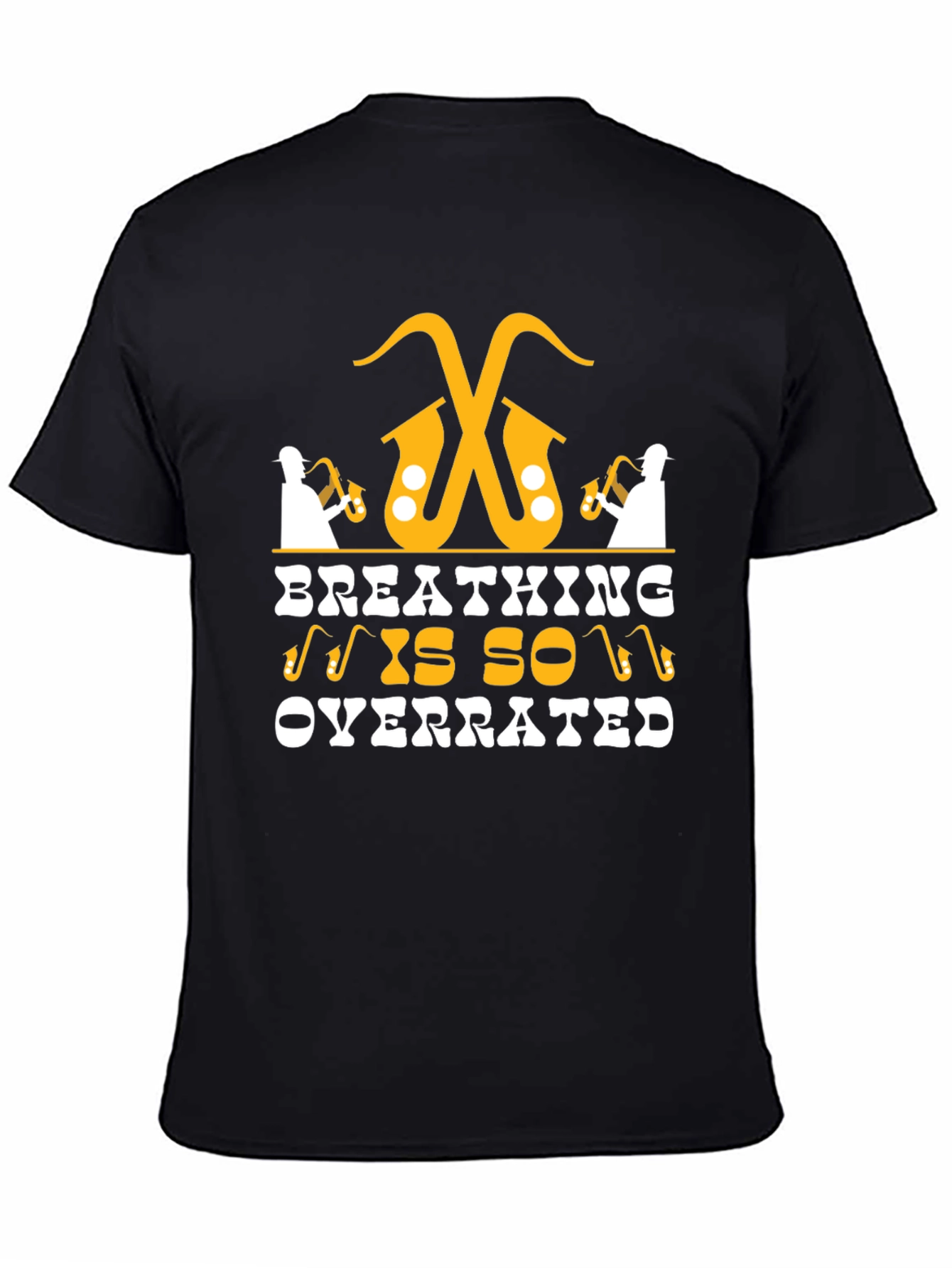 Funny Breathing Is So Overrated Saxophone Player T-Shirt