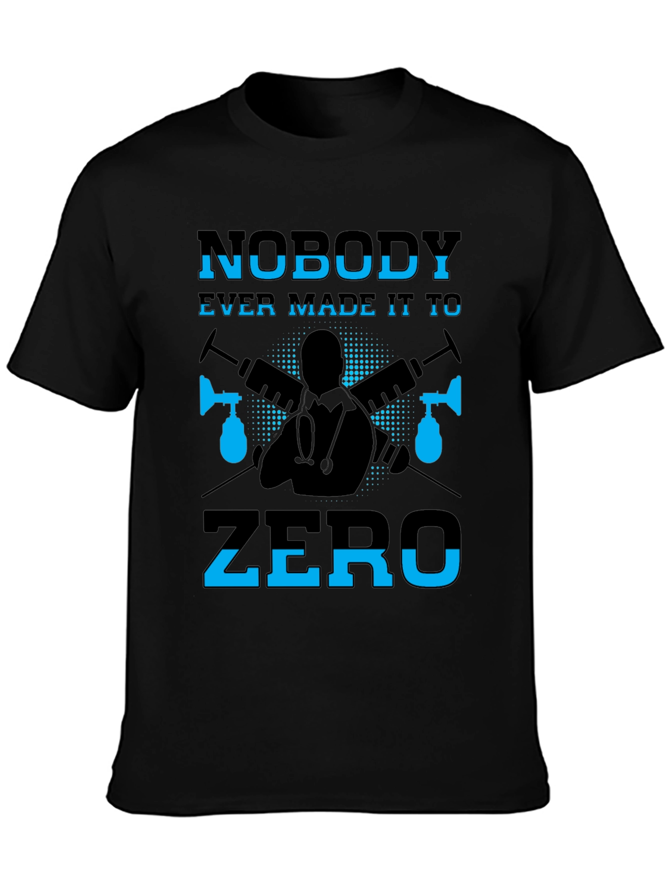 Nobody Ever Made It To Zero Graphic T-Shirt