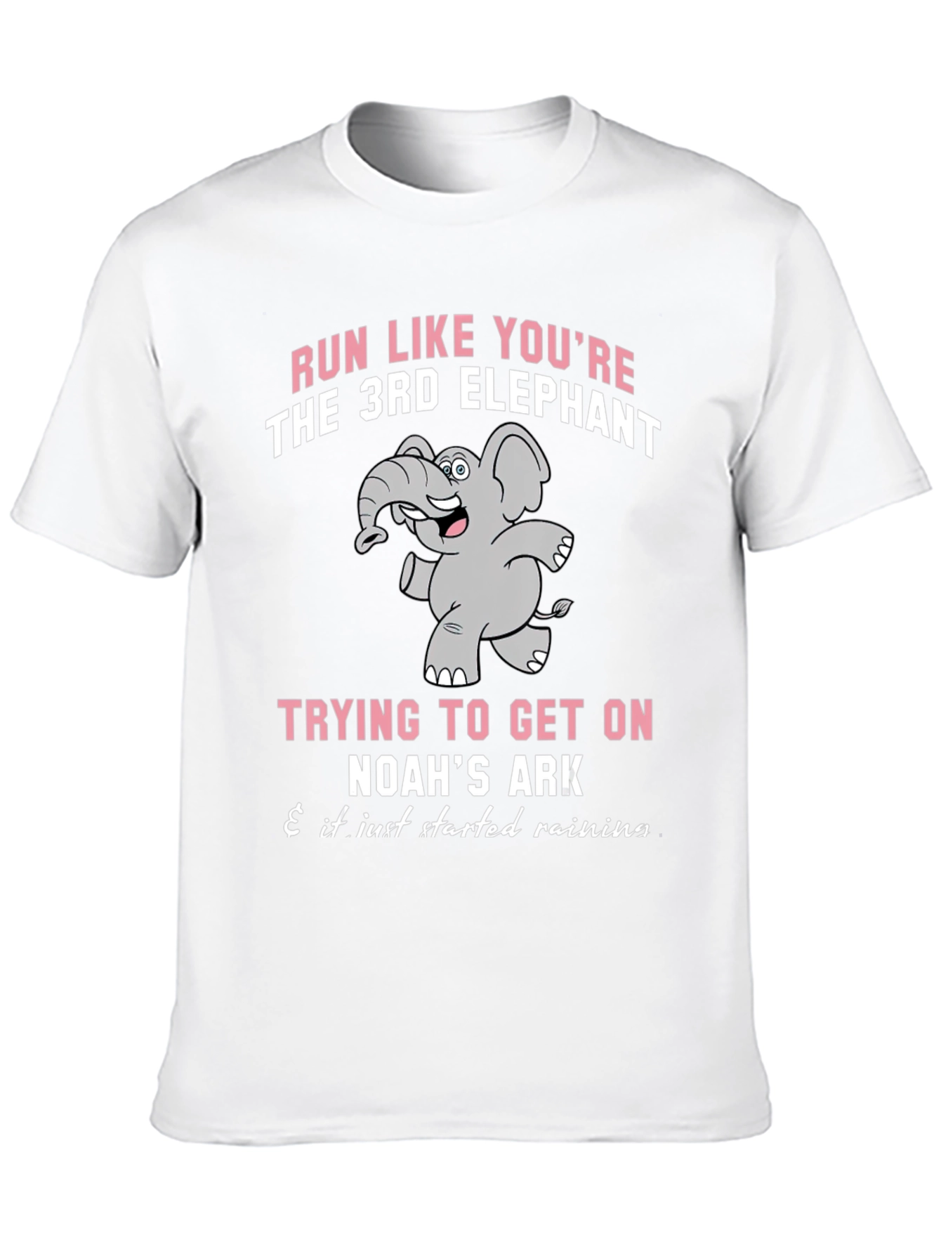 Run Like Youre the 3rd Elephant T-Shirt