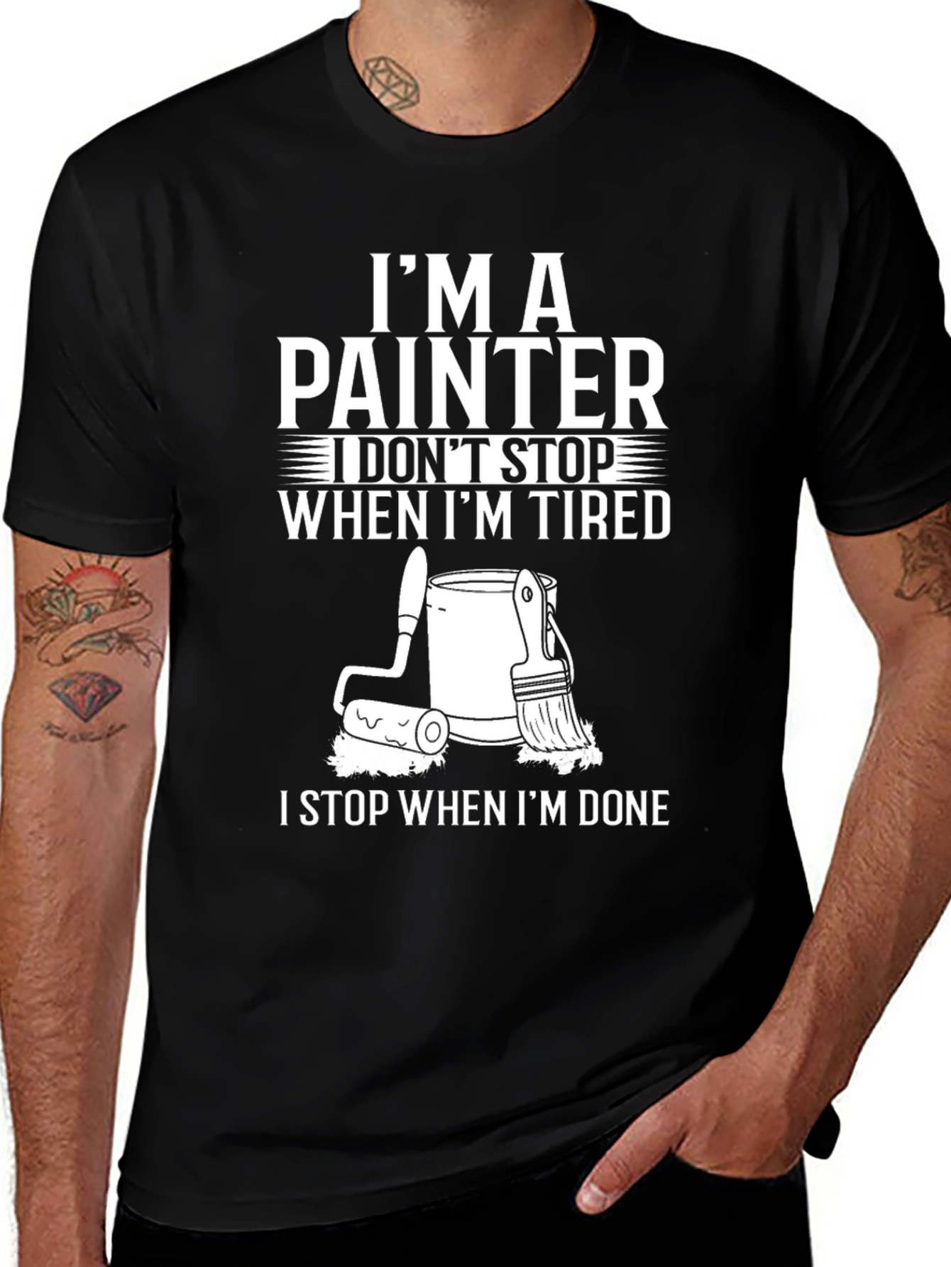 Painter T-Shirt: I Dont Stop When Im Tired