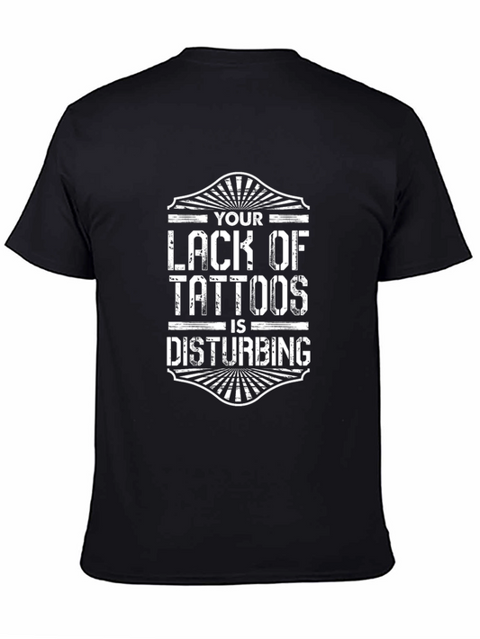 Tattoo Humor Tee: Your Lack of Tattoos Is Disturbing